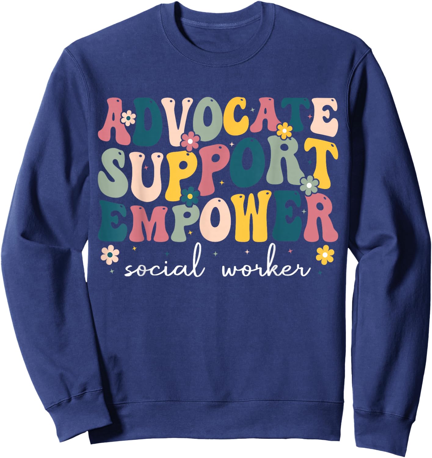 Advocate Support Empower Cute Social Worker Graduation MSW Sweatshirt - Sweatshirt | Navy