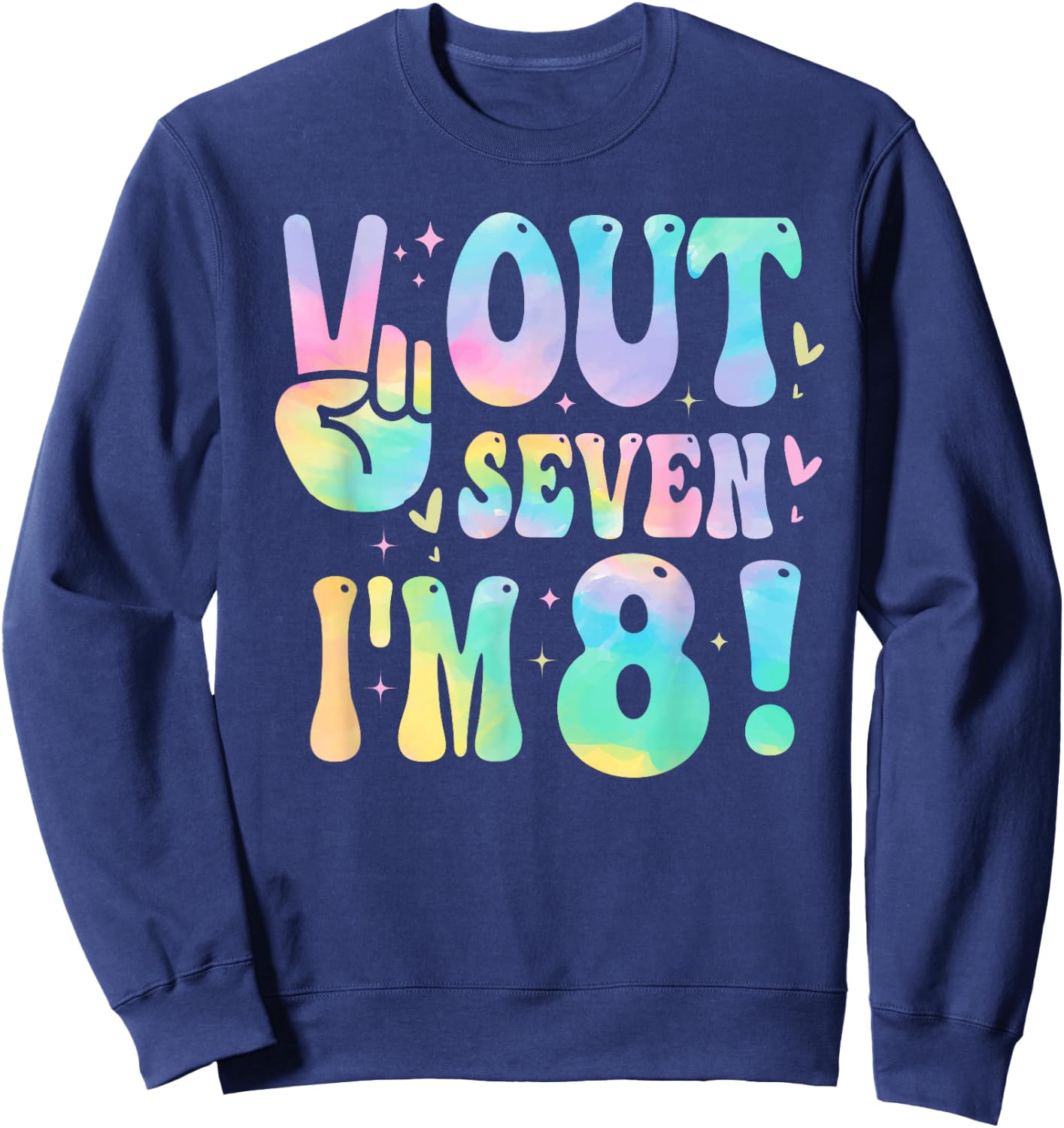 Peace Out Seven I'm 8 Year Old Girl 8th Birthday Tie Dye Sweatshirt - Sweatshirt | Navy