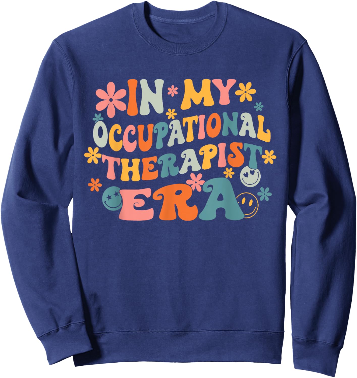 In My Occupational Therapist Era Retro Groovy OT OTA Therapy Sweatshirt - Sweatshirt | Navy