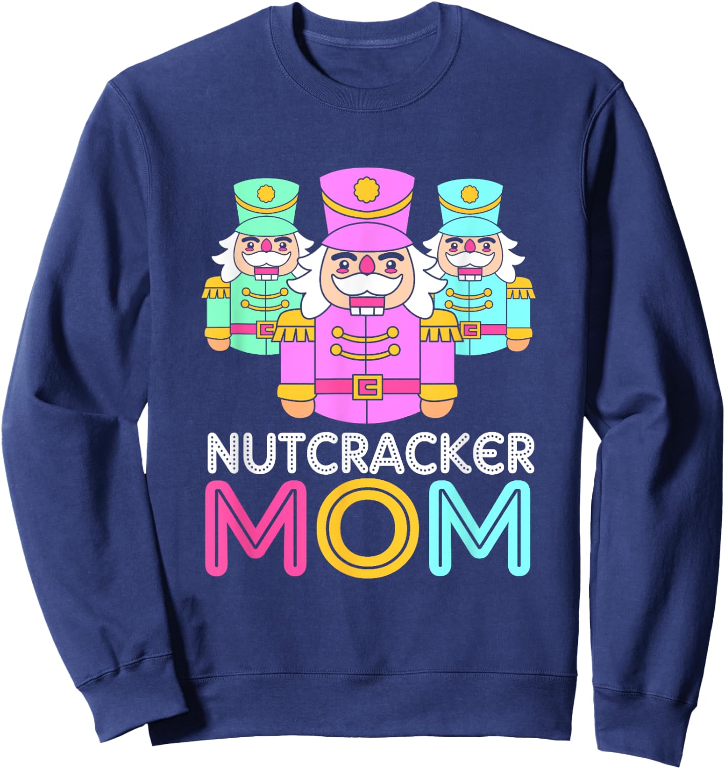 Merry Christmas Toy Soldier Nutcracker Mom Sweatshirt - Sweatshirt | Navy