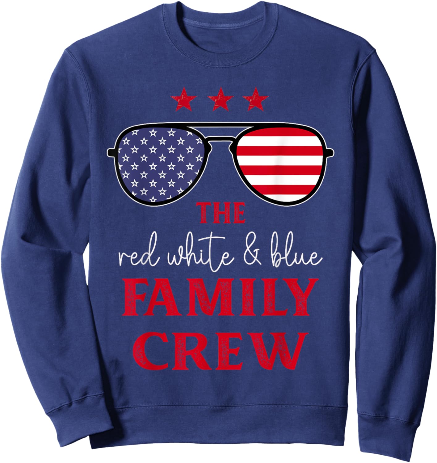 The Red White And Blue Family Crew 4th Of July Patriotic Sweatshirt - Sweatshirt | Navy
