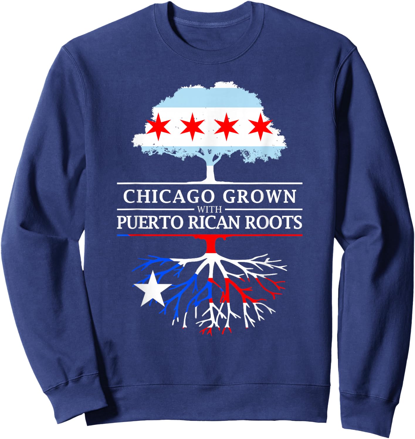 Chicago Grown with Puerto Rican Roots - Puerto Rico Sweatshirt - Sweatshirt | Navy