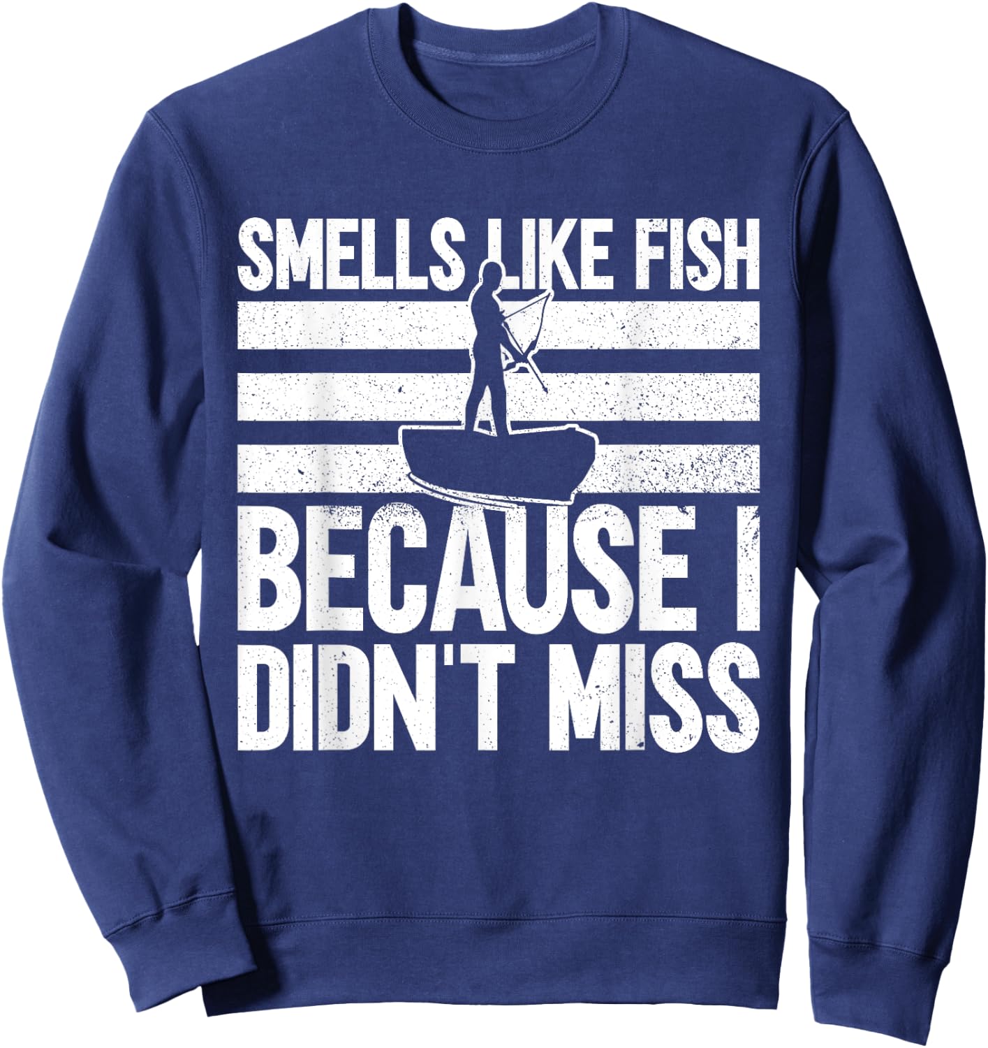 Smells Like Fish Because I Didn't Miss - Funny Bowfishing Sweatshirt - Sweatshirt | Navy