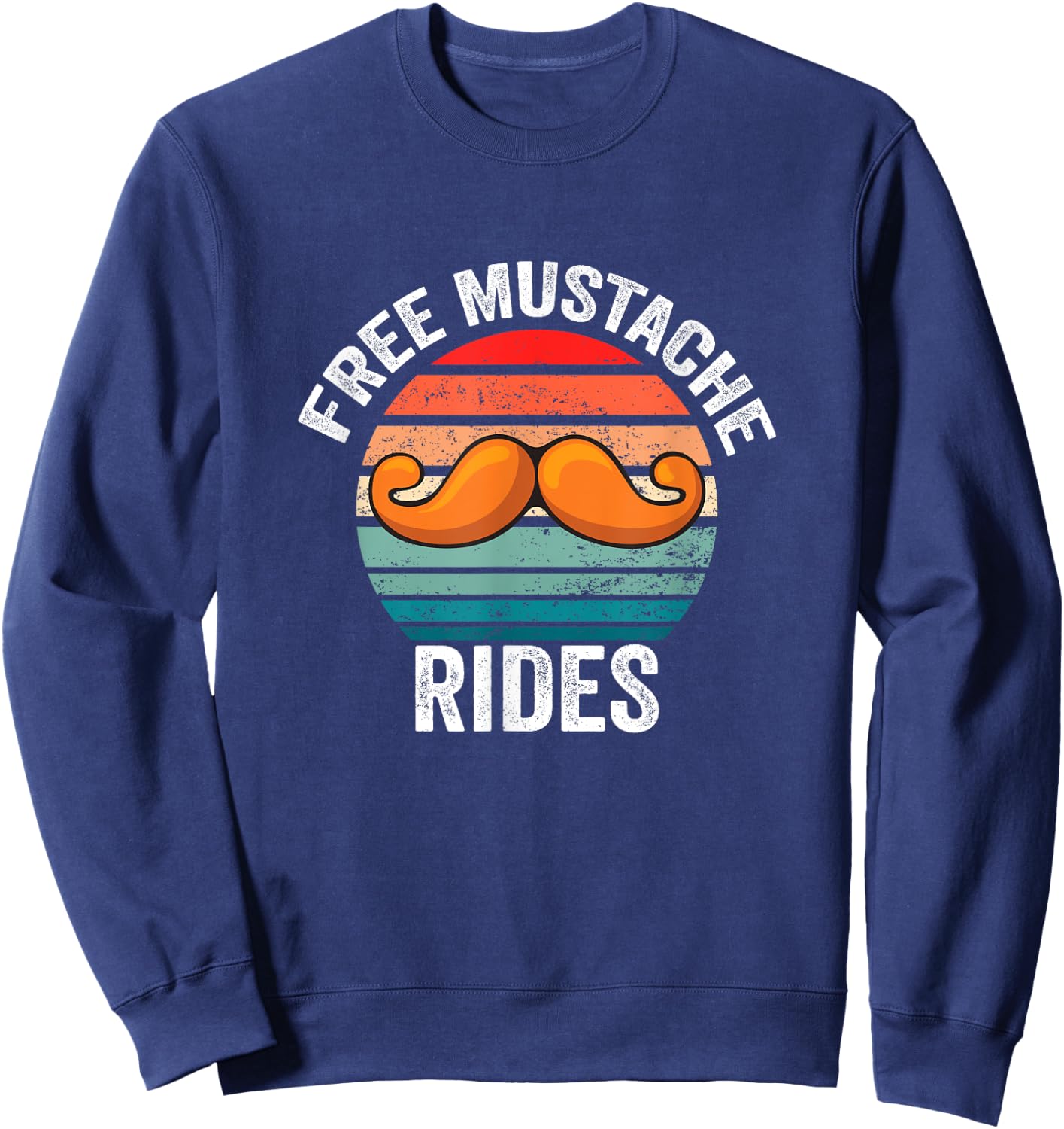 Funny Free Moustache and Mustache Ride Sweatshirt - Sweatshirt | Navy
