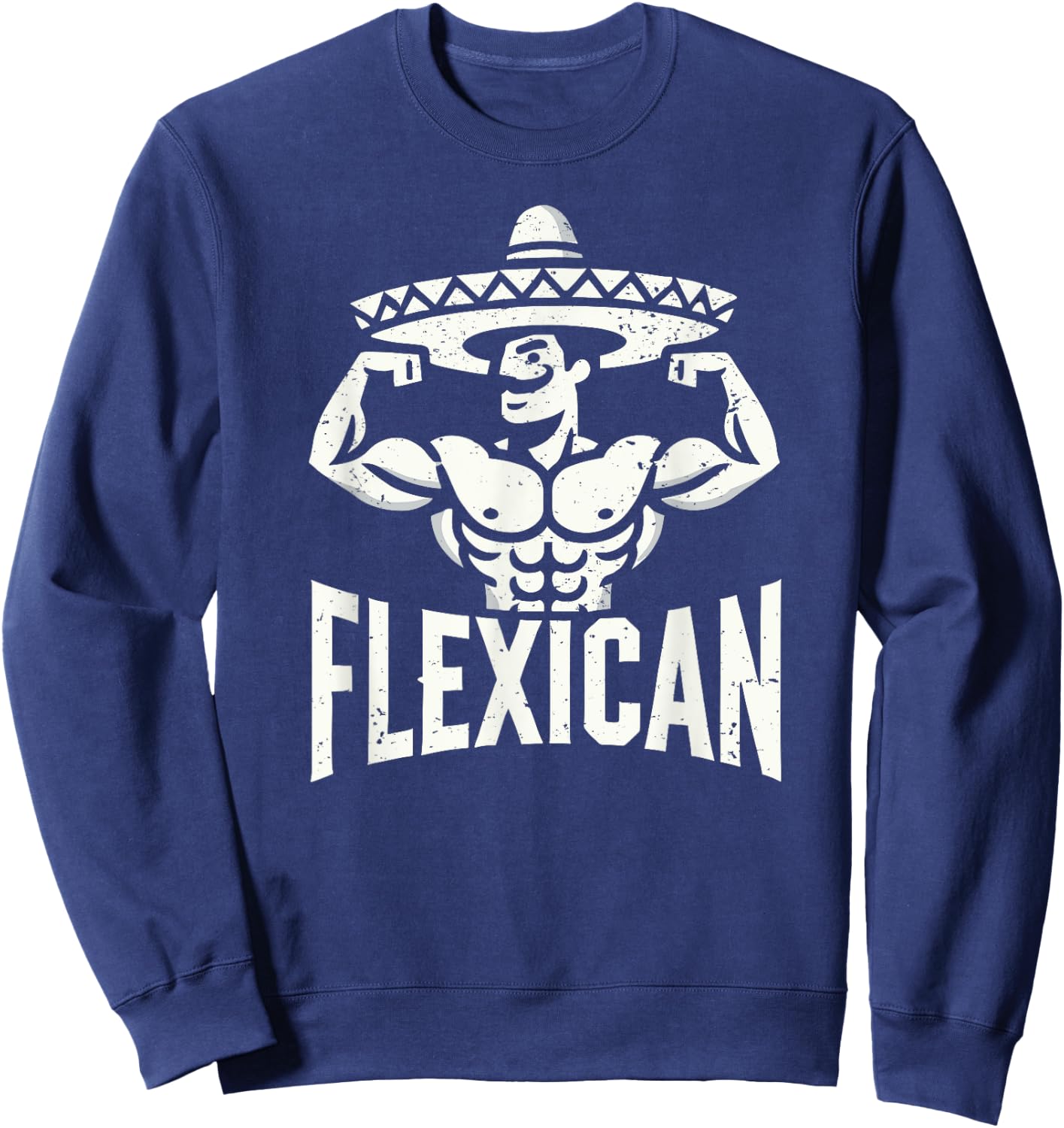 Mexican Funny Flexican Bodybuilding Flexing Muscles Fitness Sweatshirt - Sweatshirt | Navy
