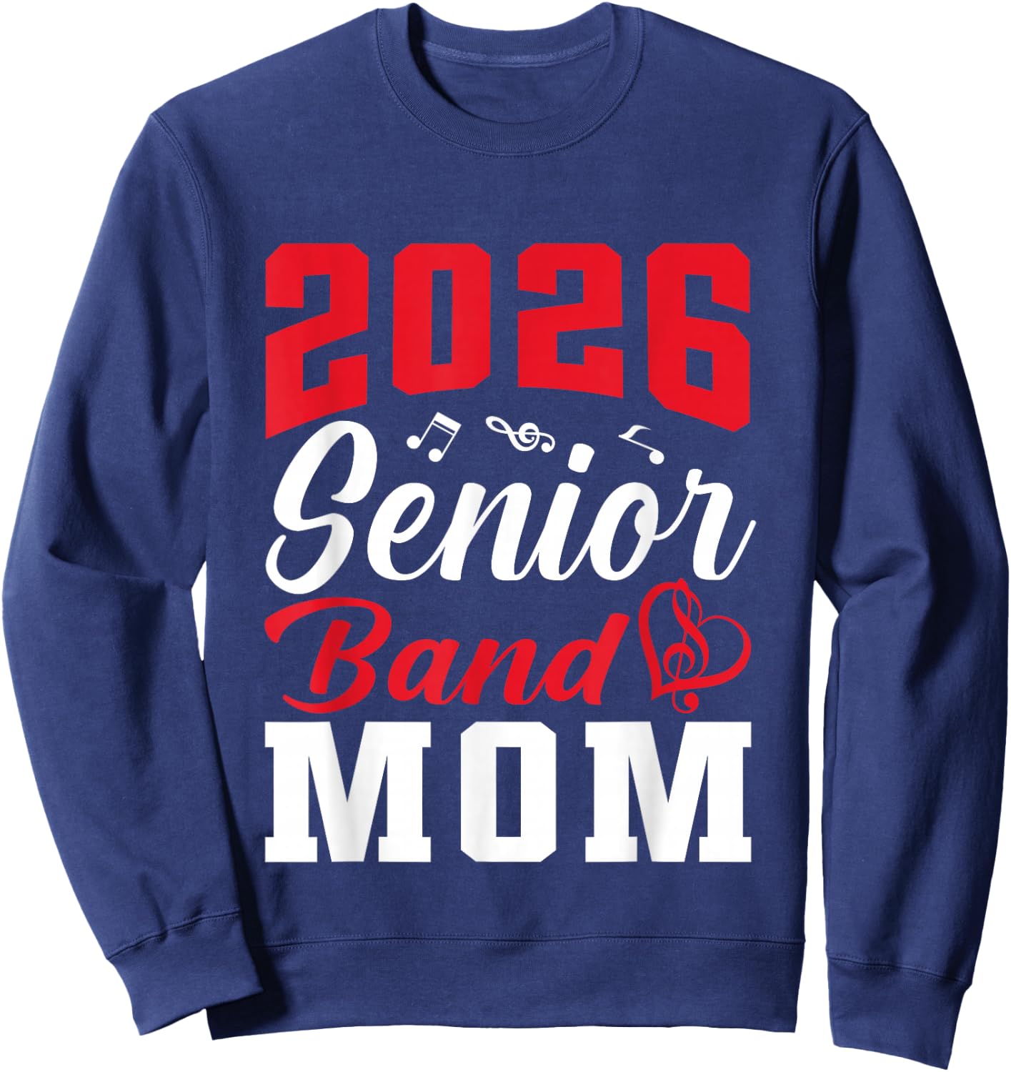 2026 Senior Band Mom Class Of 2026 Parent Mom Graduation Sweatshirt - Sweatshirt | Navy