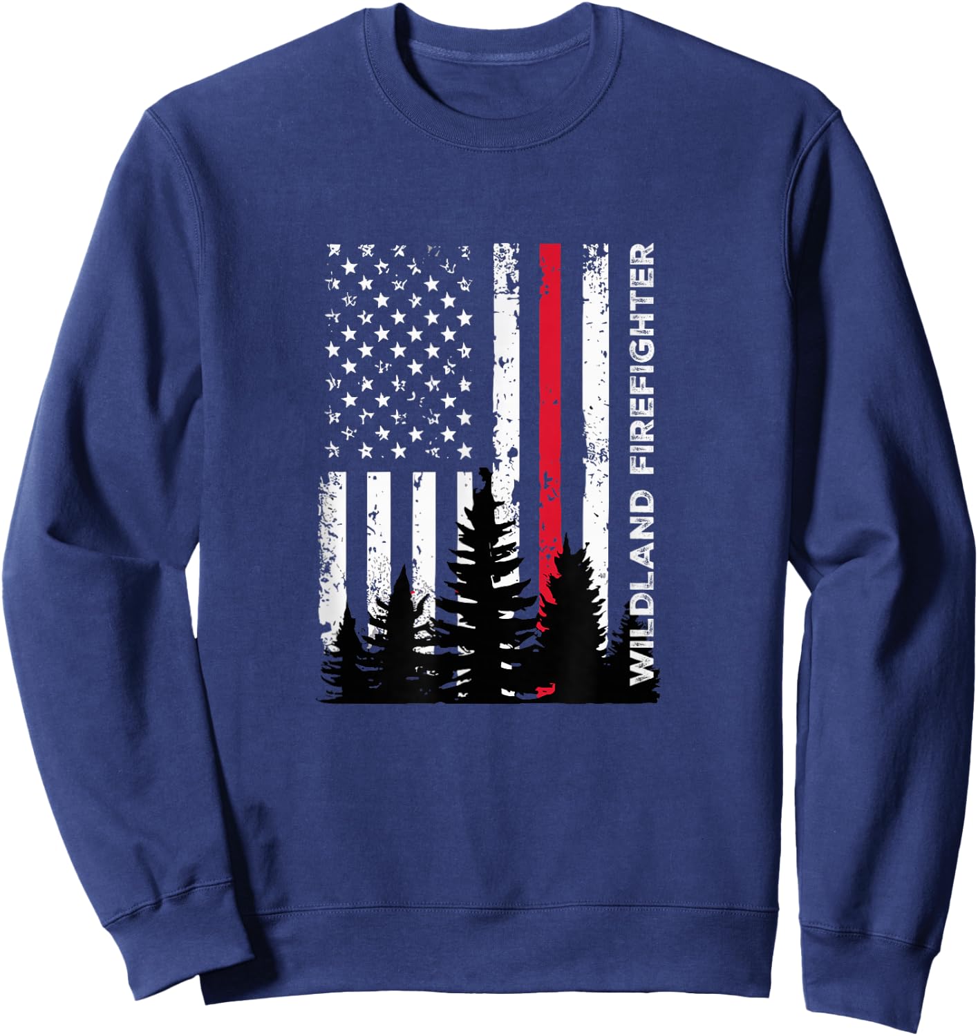 Fireman Patriotic American Flag Quote Wildland Firefighter Sweatshirt - Sweatshirt | Navy