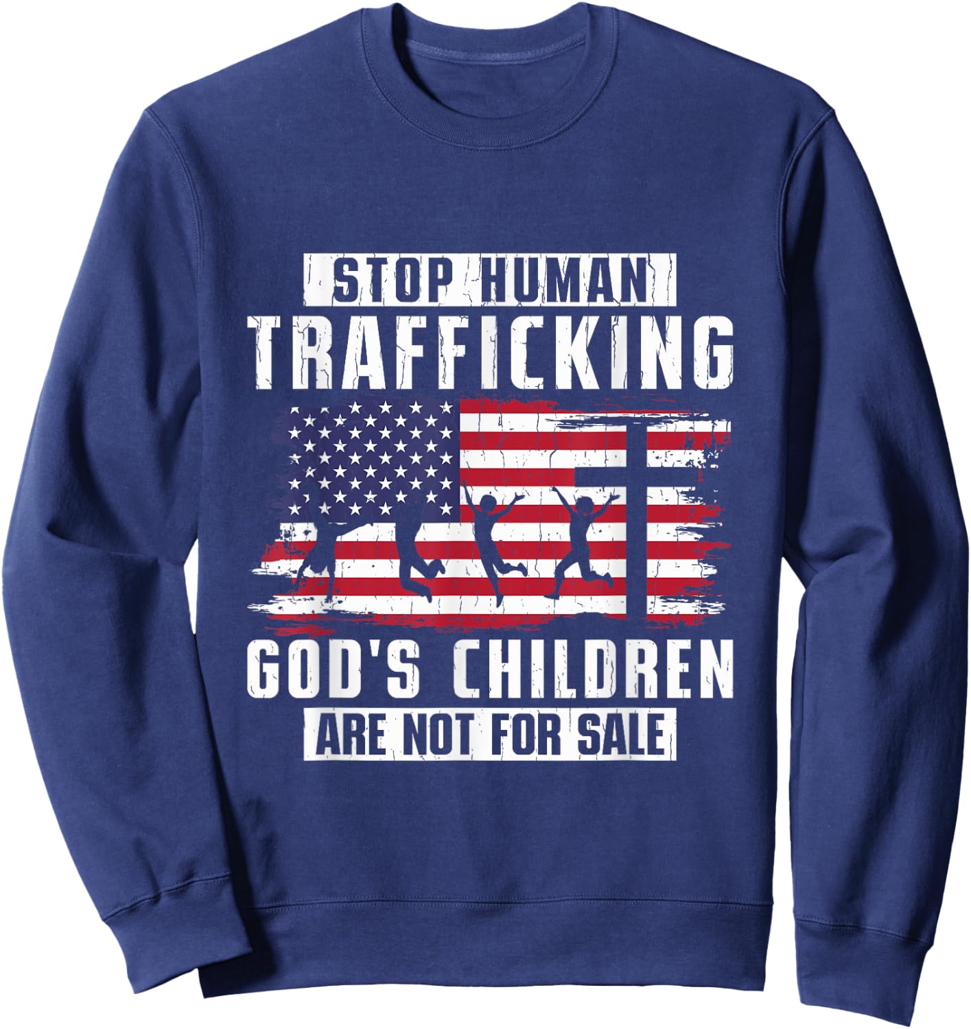 Stop Human Trafficking God's Children Are Not For Sale Sweatshirt - Sweatshirt | Navy