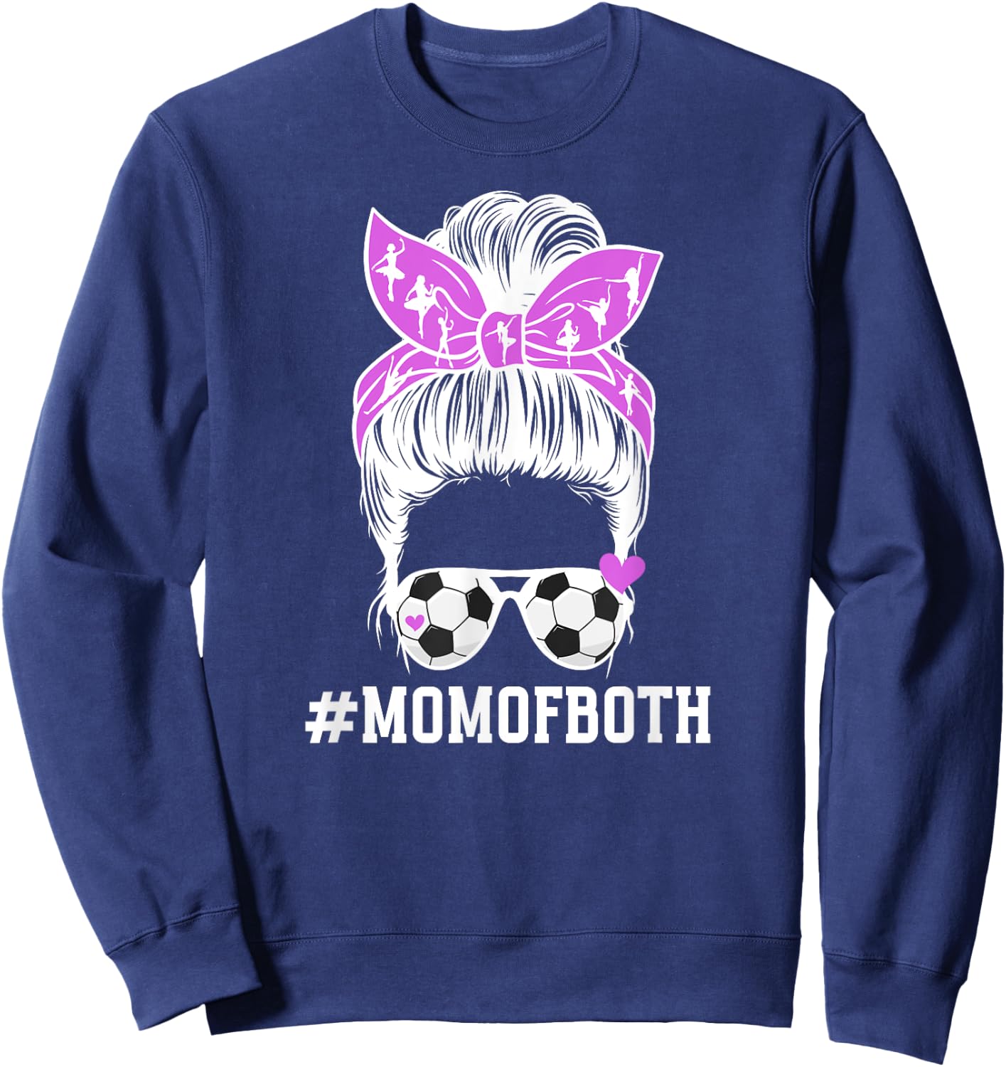 Mom Of Both Messy Bun Dancer & Soccer Player Mom Sweatshirt - Sweatshirt | Navy