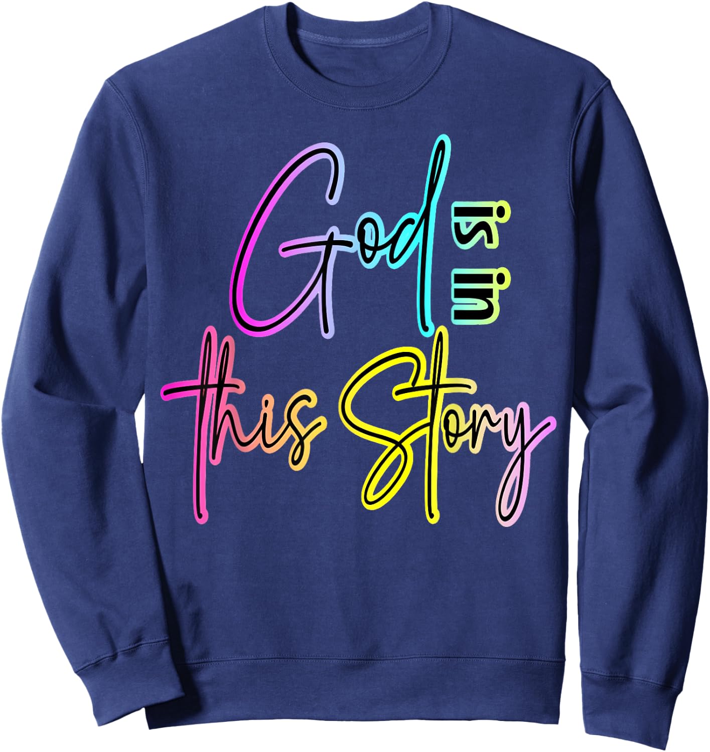 God is in This Story Worship Leader Gifts and Faith Sweatshirt - Sweatshirt | Navy