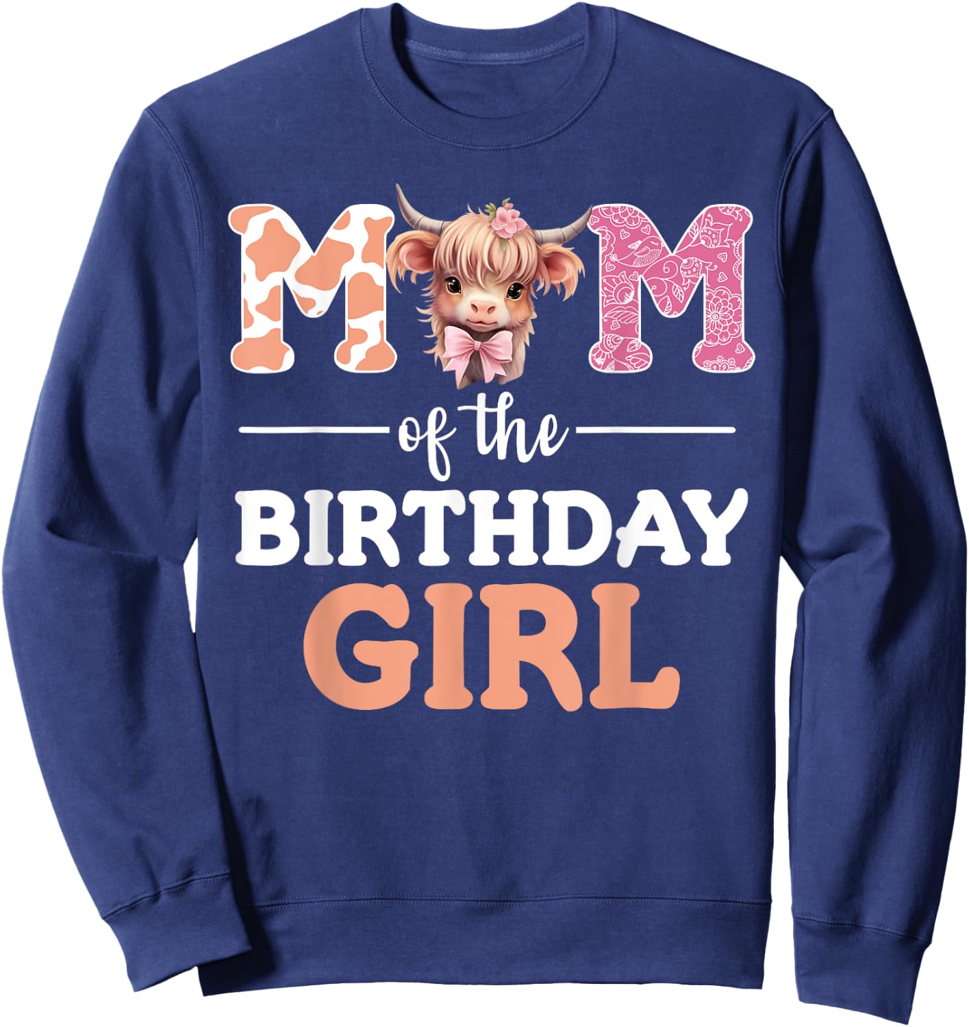 Mom Of The Birthday Girl Highland Cow Mommy Mama 1st Sweatshirt - Sweatshirt | Navy