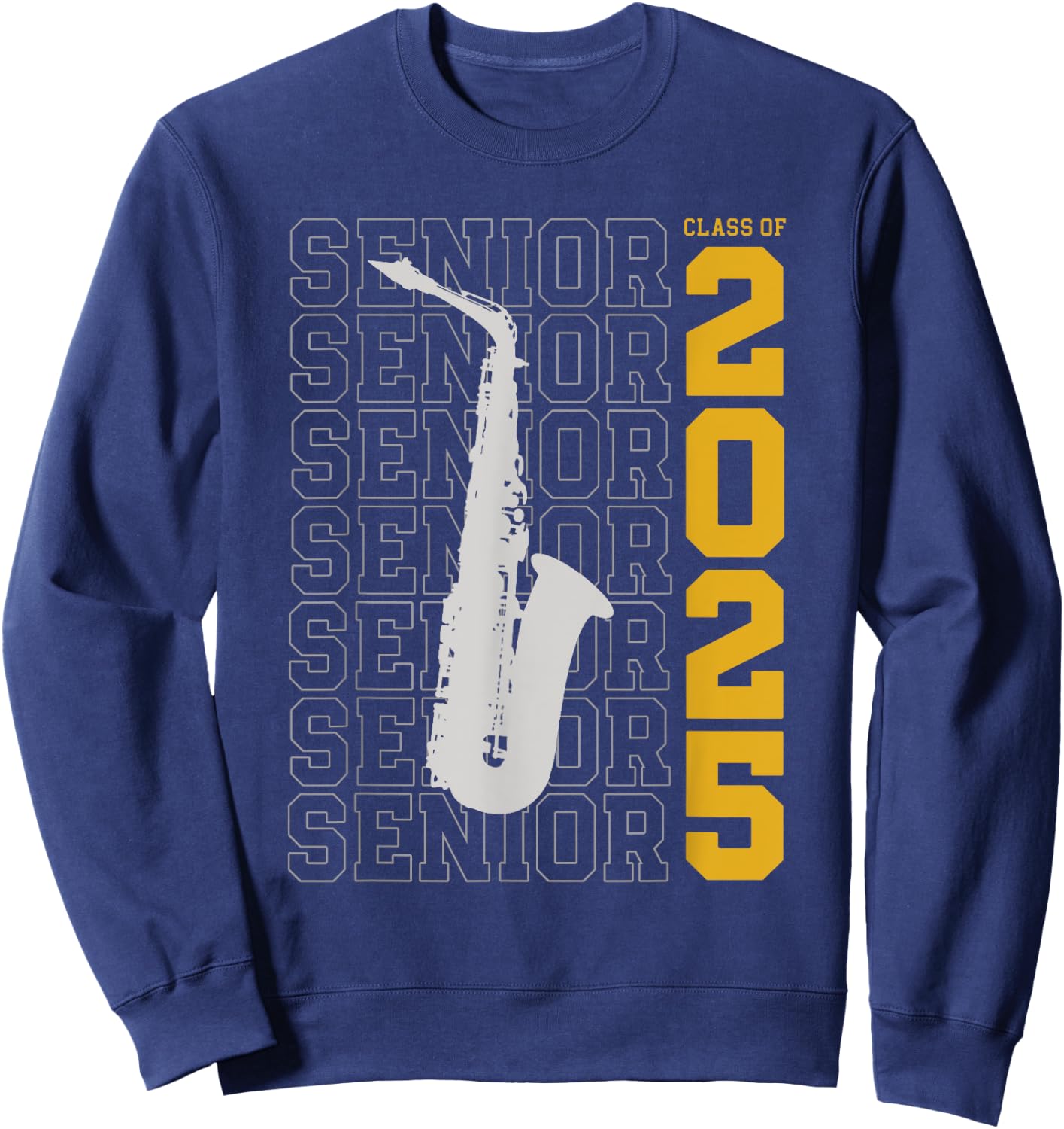 Class of 2025 Senior Alto Saxophone for Alto Sax Player Sweatshirt - Sweatshirt | Navy