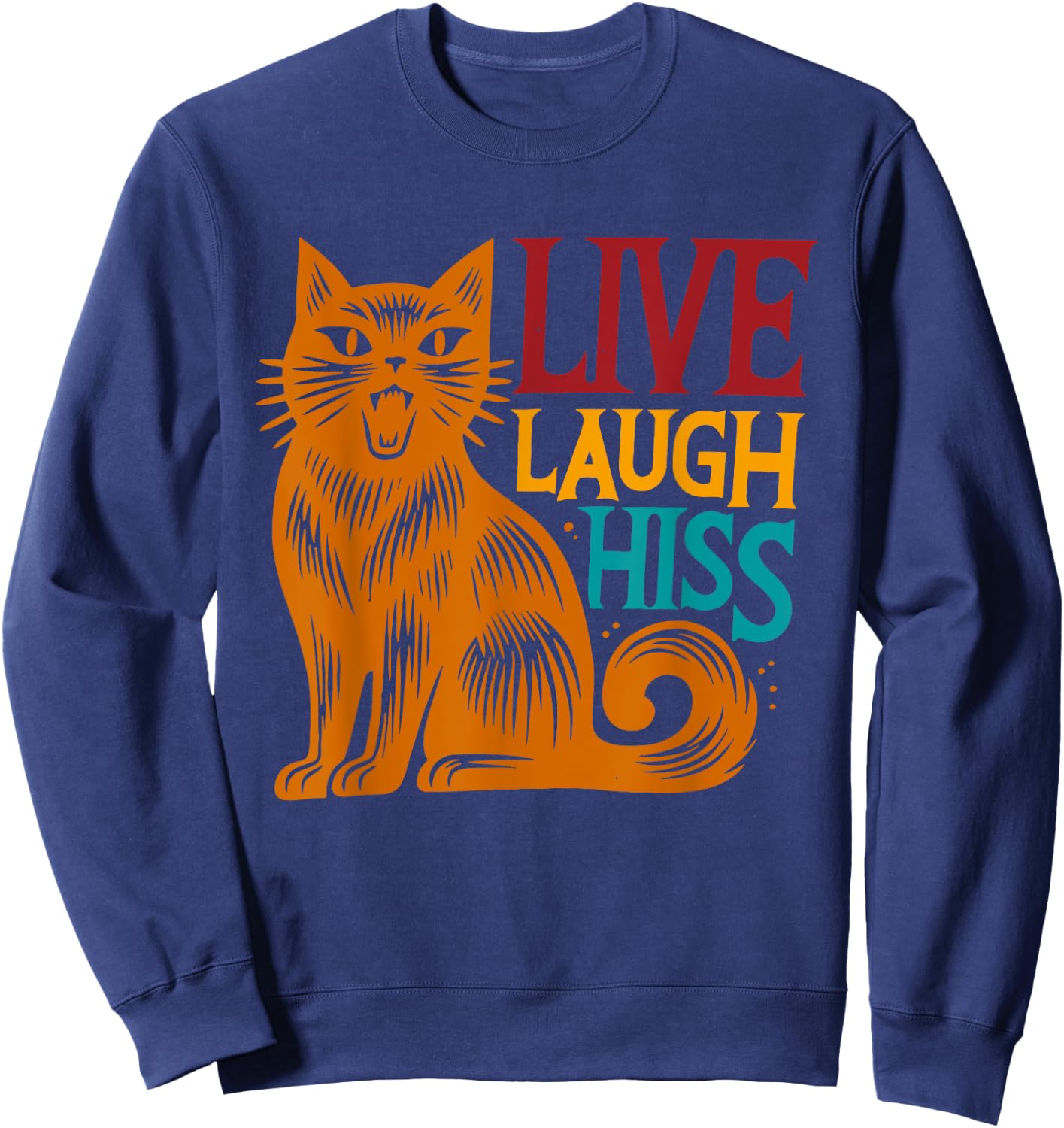 Funny Live Laugh Hiss Cat Vintage Design Sweatshirt - Sweatshirt | Navy