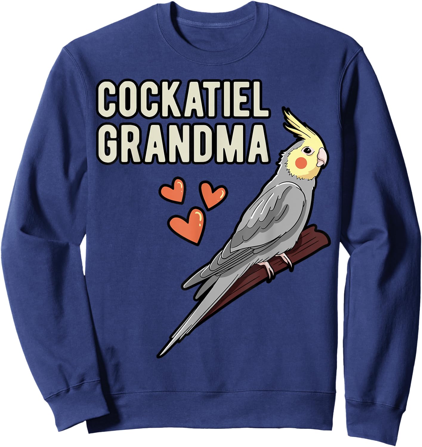 Cockatiel Grandma Parrot Owner Grandmother Cockatoo Pet Bird Sweatshirt - Sweatshirt | Navy