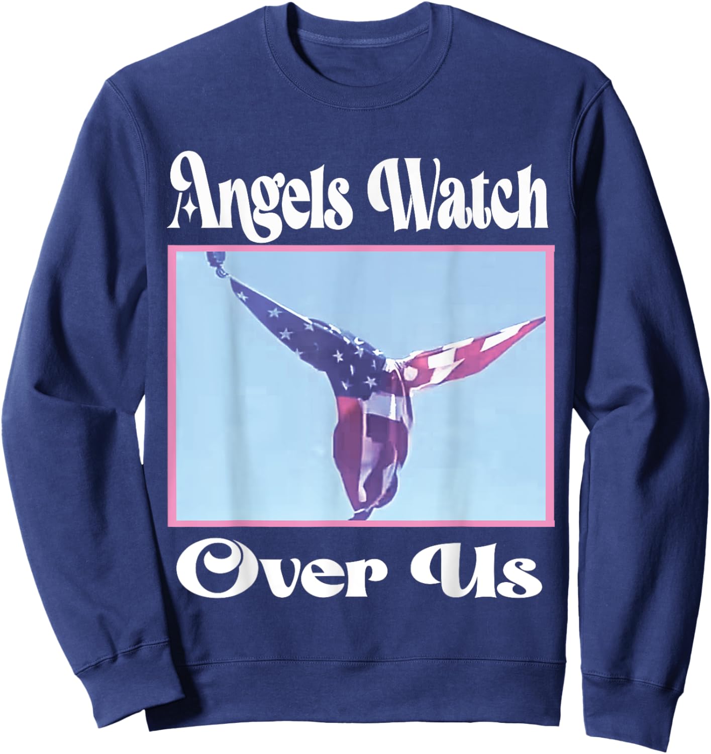 Angels watch over us trump angel flag 2024 07/13/2024 Sweatshirt - Sweatshirt | Navy