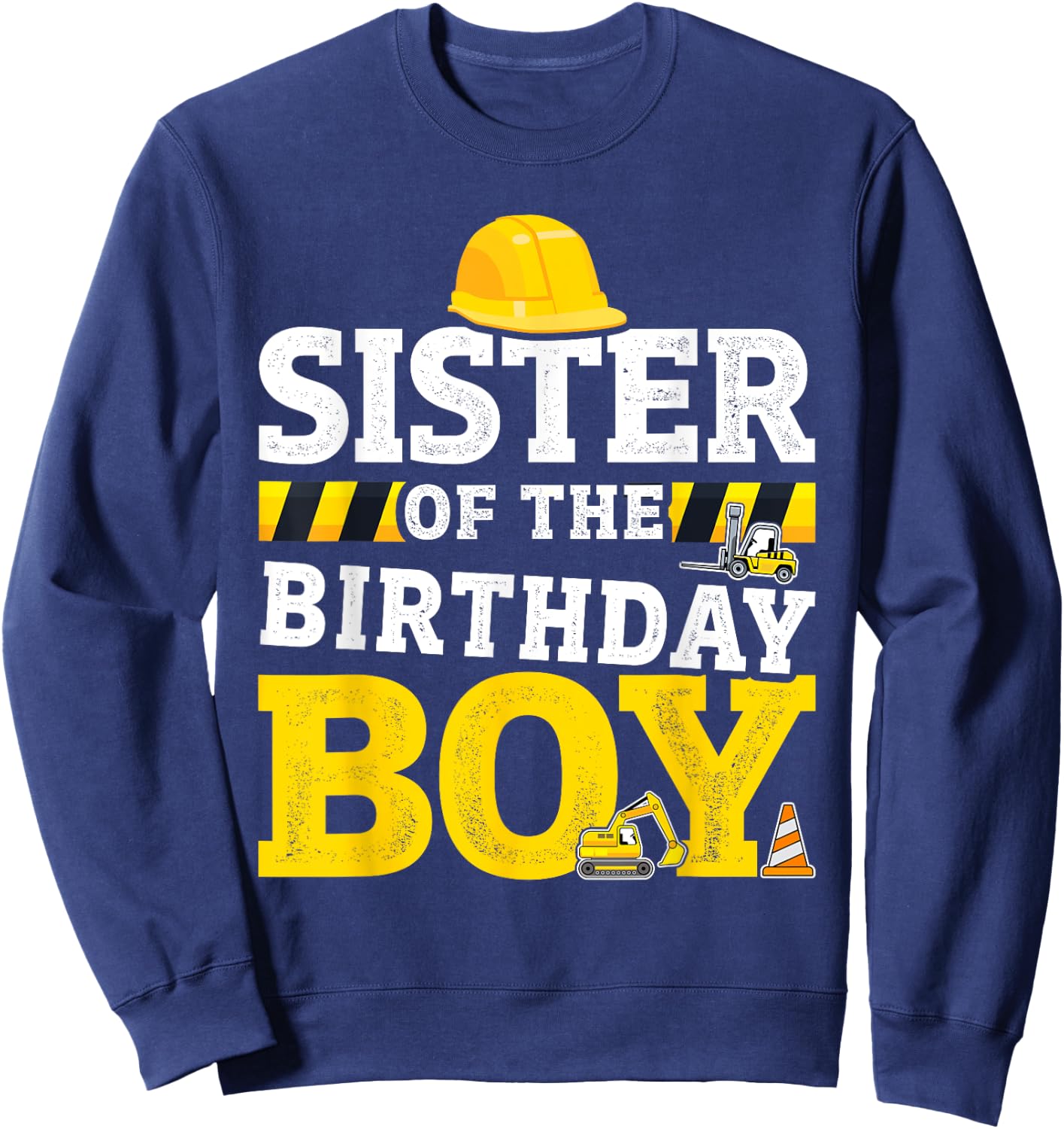 Sister of birthday boy matching family construction party Sweatshirt - Sweatshirt | Navy