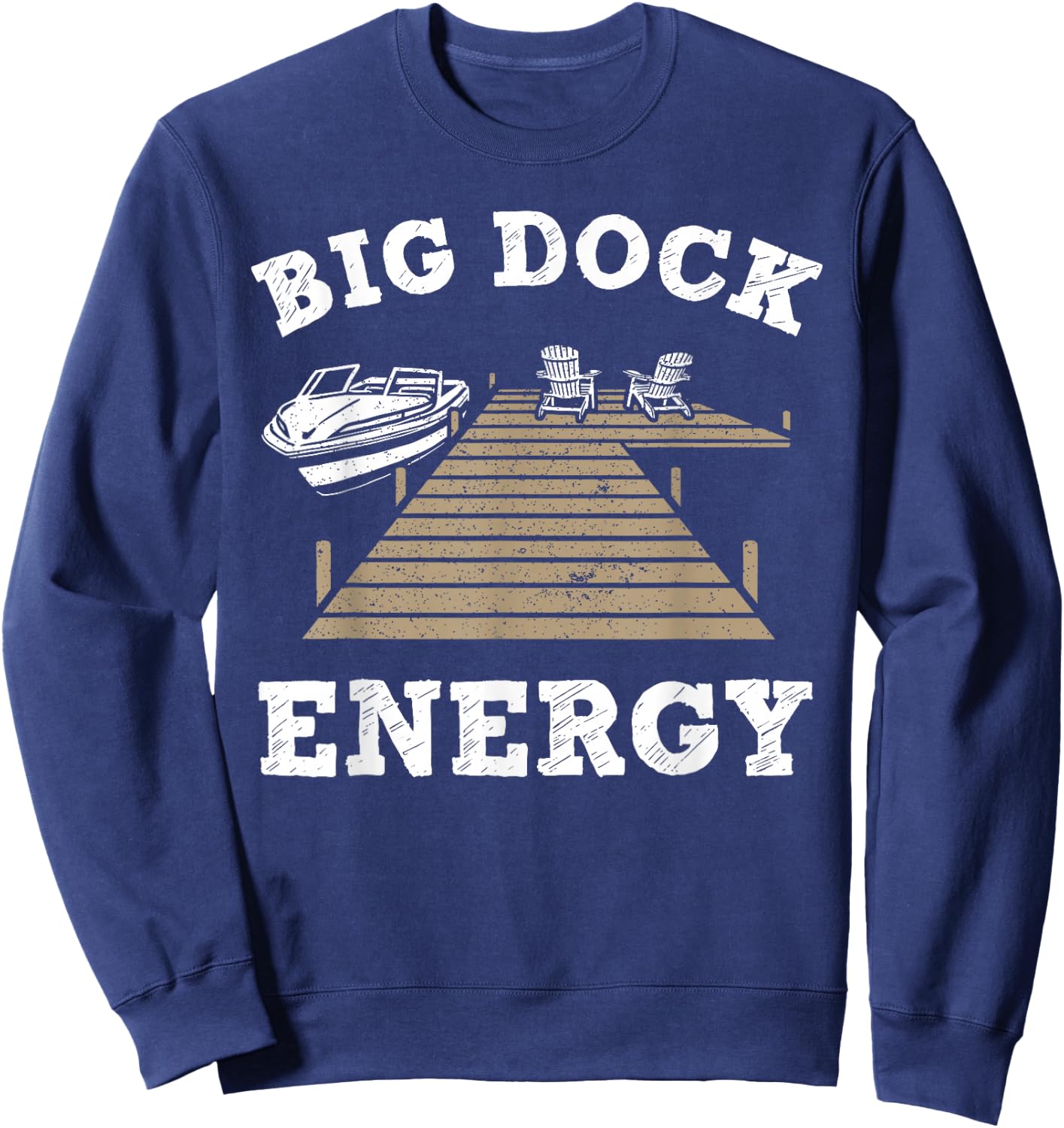 Big Dock Energy Funny Apparel Sweatshirt - Sweatshirt | Navy