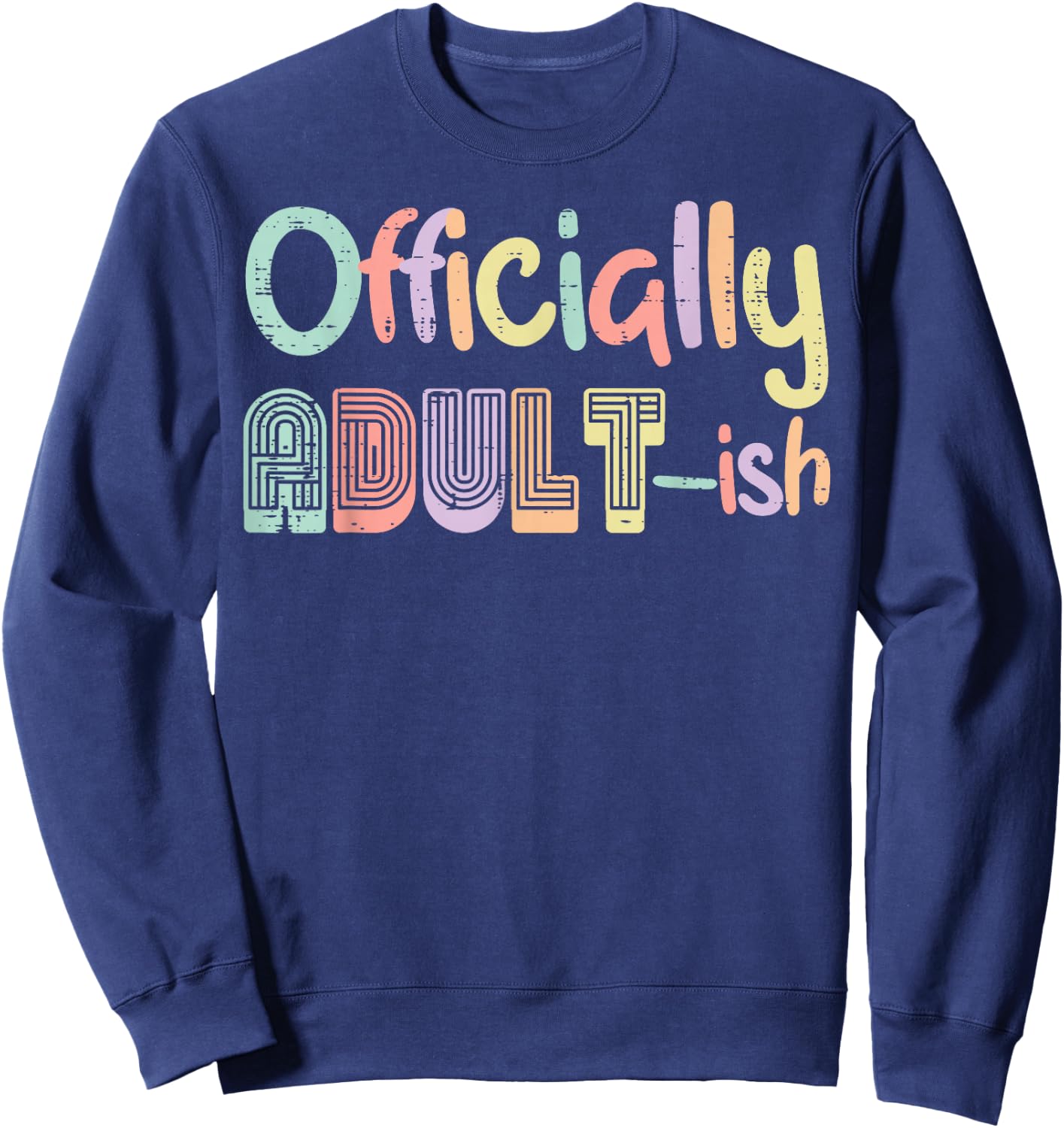 18th Birthday Officially Adultish 18 Years Old Women Men Sweatshirt - Sweatshirt | Navy