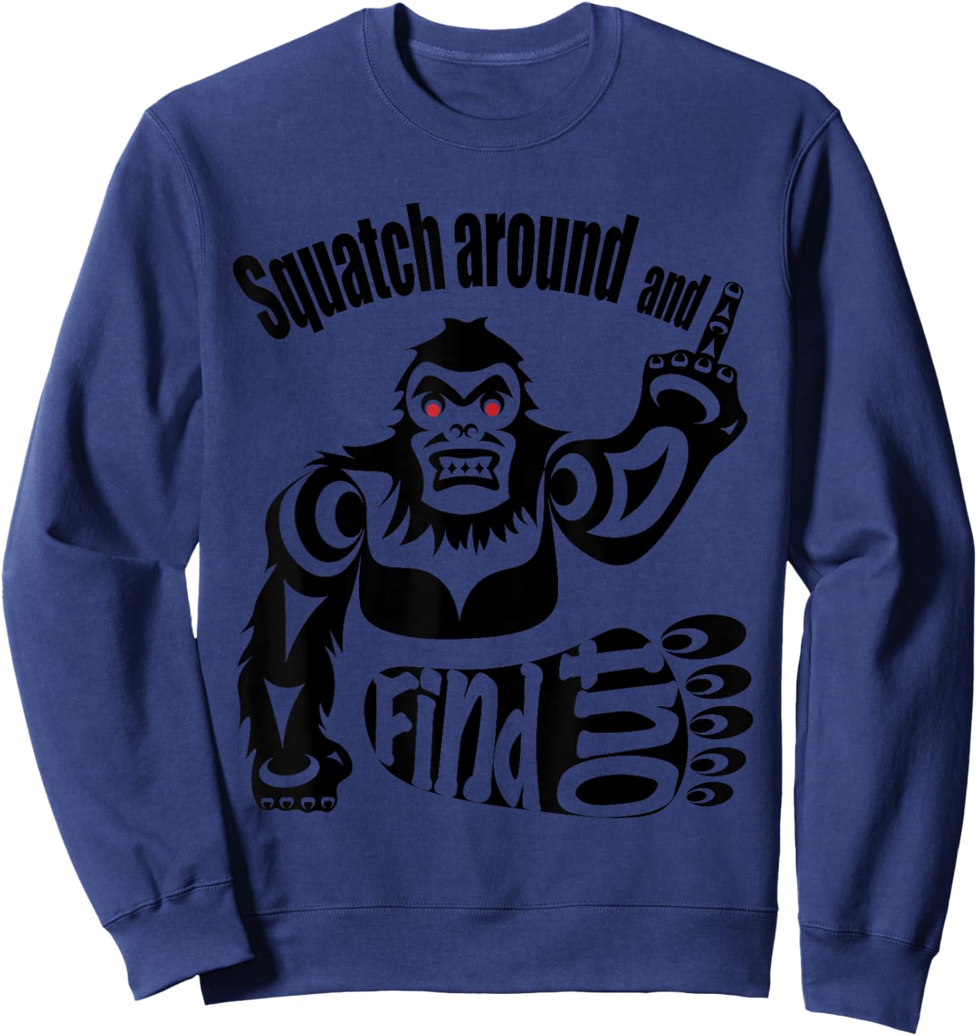 Fun Sasquatch funny Bigfoot outdoors men’s yeti squatch Sweatshirt - Sweatshirt | Navy
