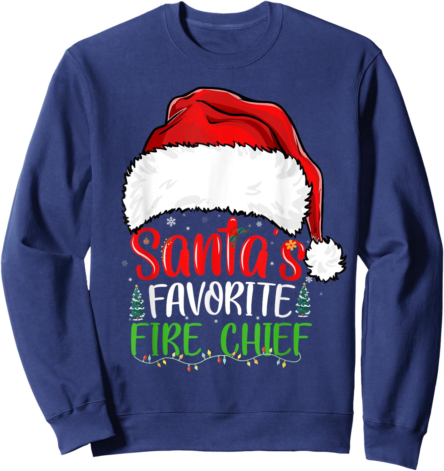Santa's Favorite Fire Chief Funny Christmas Firefighter Sweatshirt - Sweatshirt | Navy