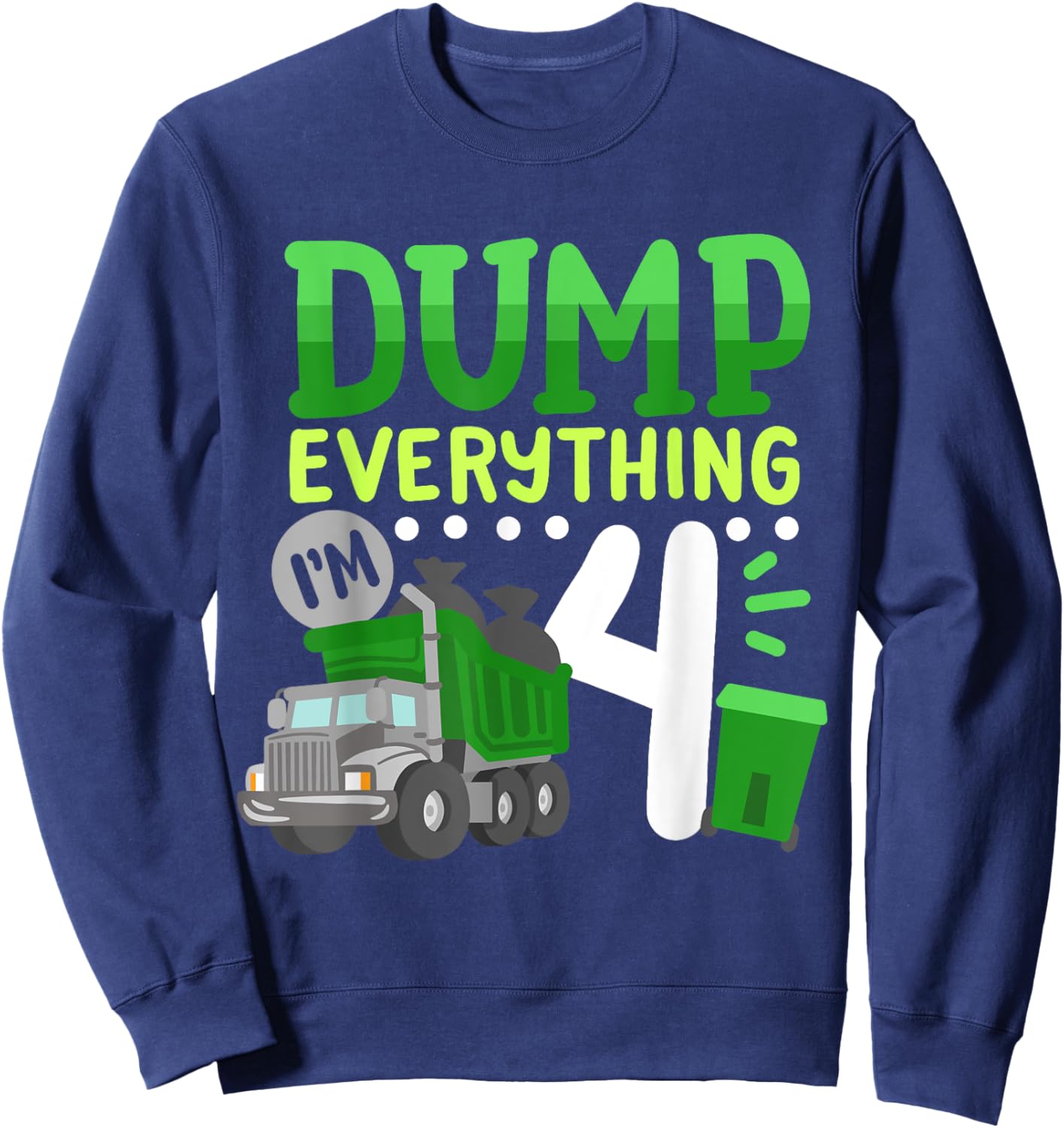 4th Garbage Truck Birthday Boys Dump Everything 4 Years Old Sweatshirt - Sweatshirt | Navy