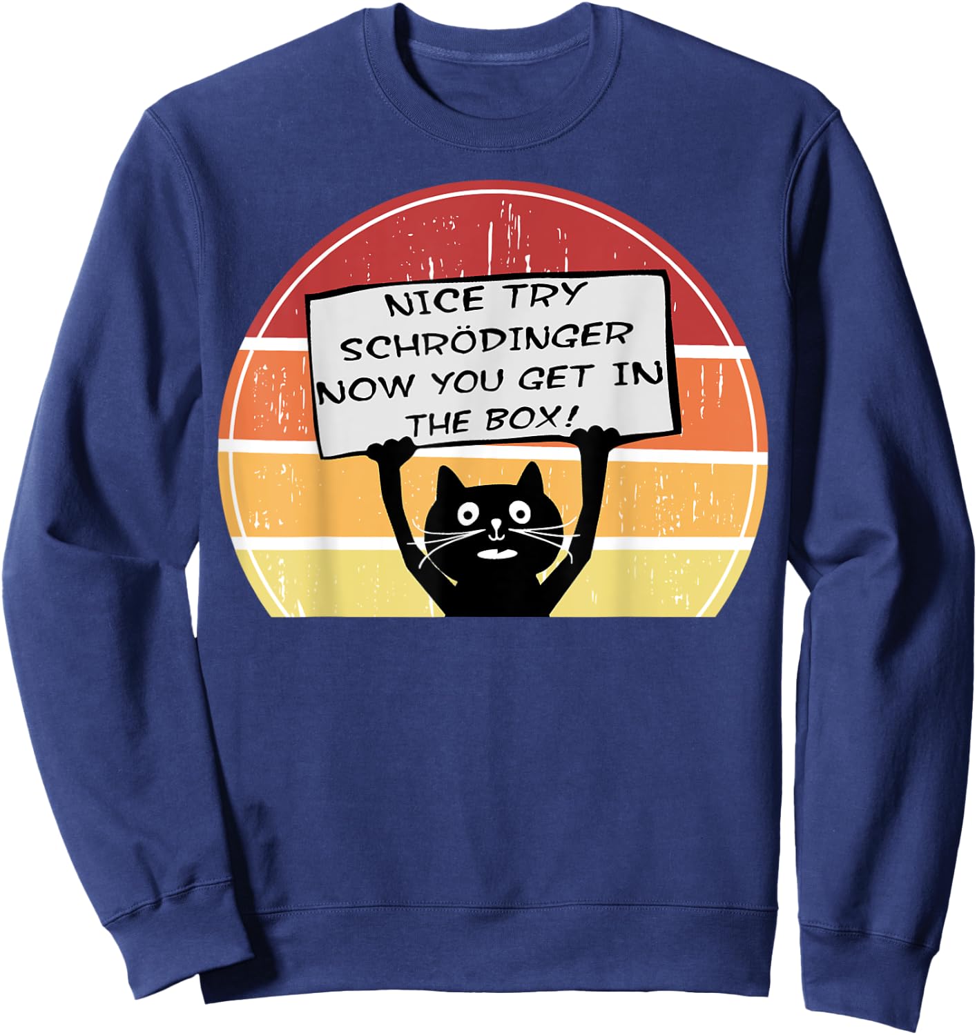 Funny Nice Try Schrodinger Now You Get in Box Cat Retro Sun Women Girls Kids Sweatshirt - Sweatshirt | Navy