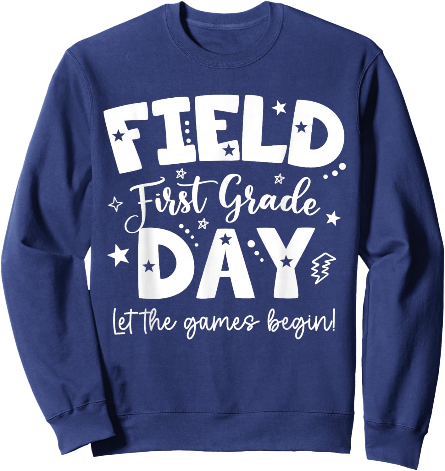 First Grade Field Day 2026 Let The Games Begin Teachers Kids Sweatshirt - Sweatshirt | Navy