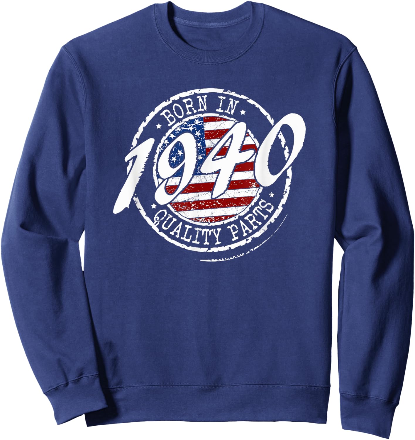 Born In 1940 Birthday, Vintage Flag Born In 1940 Birthday Sweatshirt - Sweatshirt | Navy