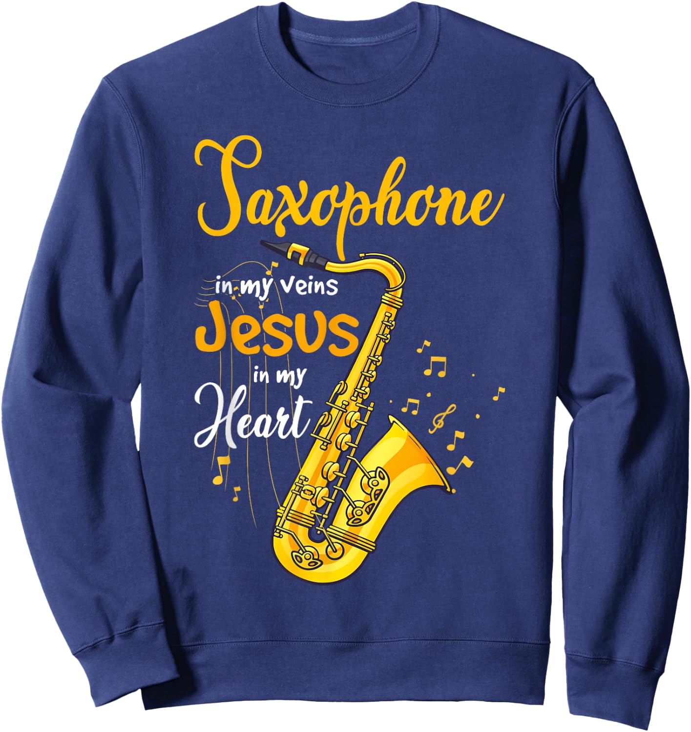 Saxophone Jesus Faith Christian Saxophone In My Veins Jesus Sweatshirt - Sweatshirt | Navy