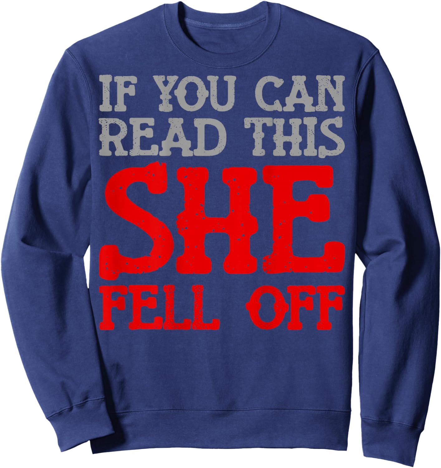 Funny If You Can Read This She Fell Off Biker Motorcycle Sweatshirt - Sweatshirt | Navy