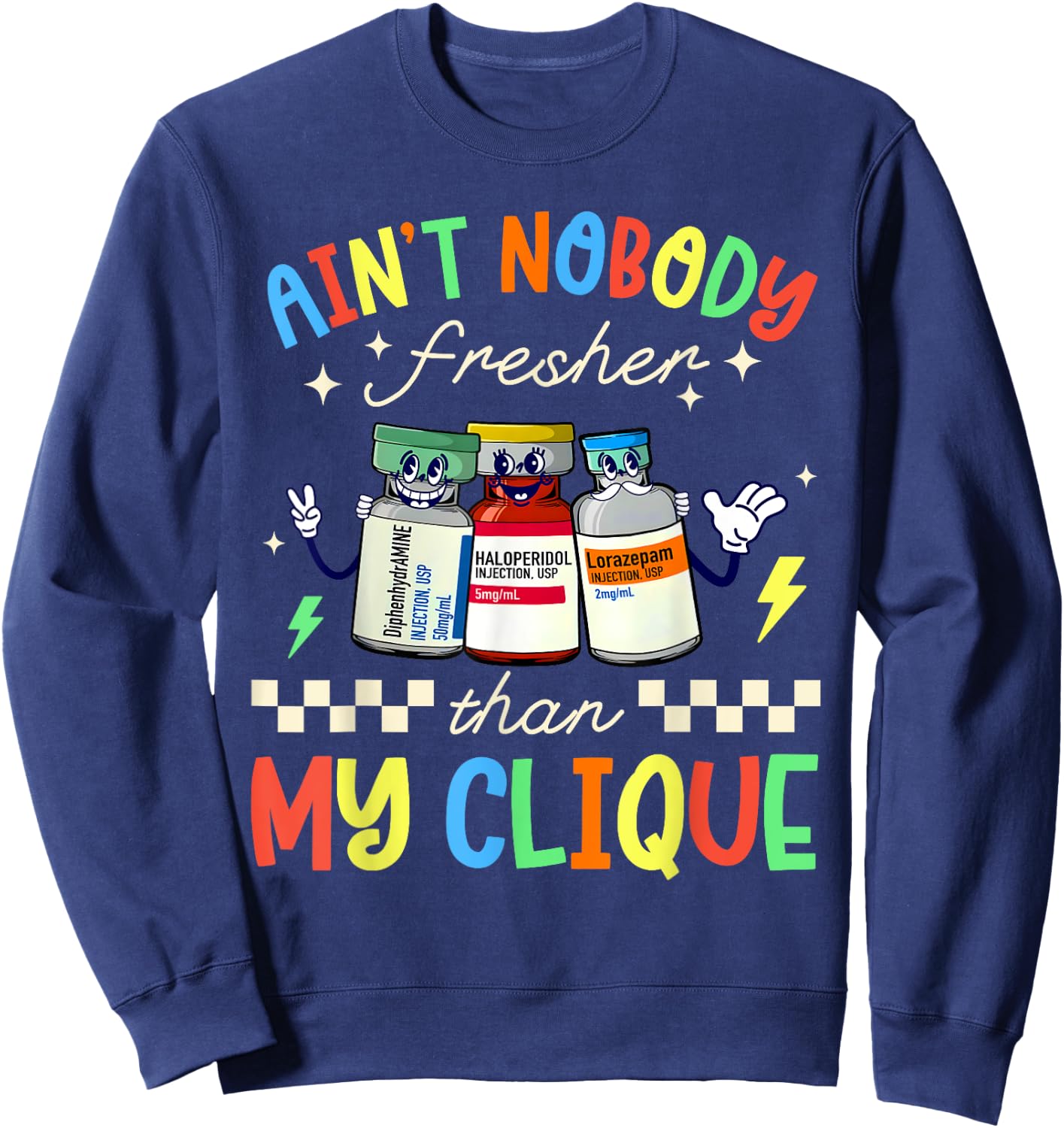 Ain't Nobody Fresher Than My Clique B52 Nurse Pharmacology Sweatshirt - Sweatshirt | Navy