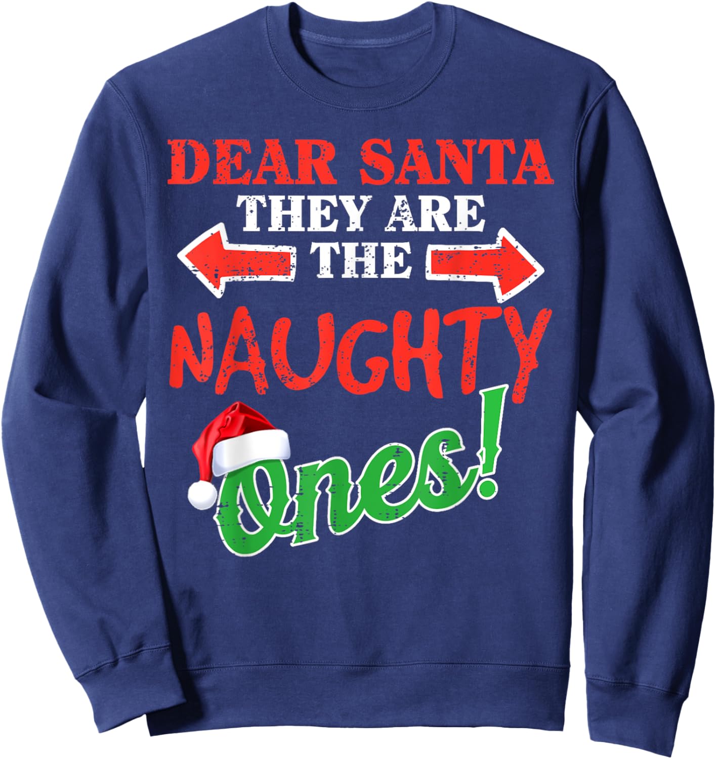 Dear Santa They Naughty Ones Christmas Xmas Men Women Kids Sweatshirt - Sweatshirt | Navy