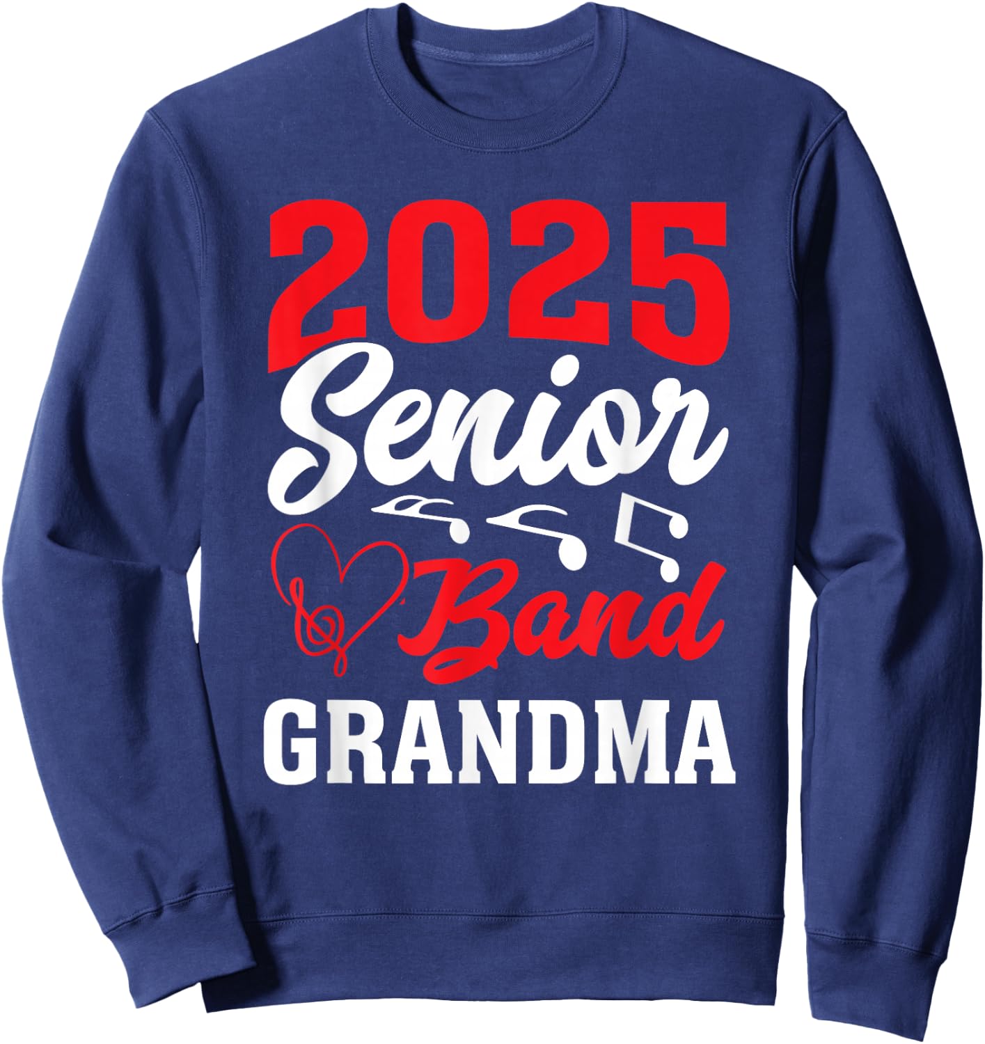 2025 Band Senior Grandma Class of 2025 Graduation Sweatshirt - Sweatshirt | Navy