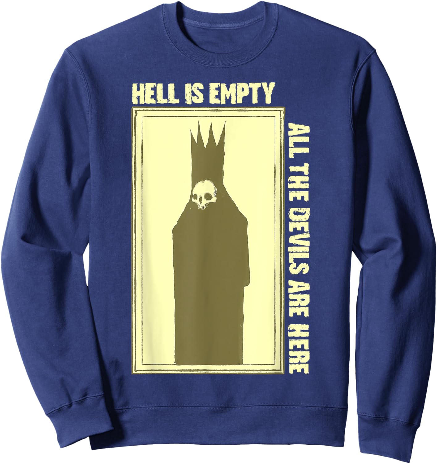 Hell is Empty All The Devils Are Here Sweatshirt - Sweatshirt | Navy
