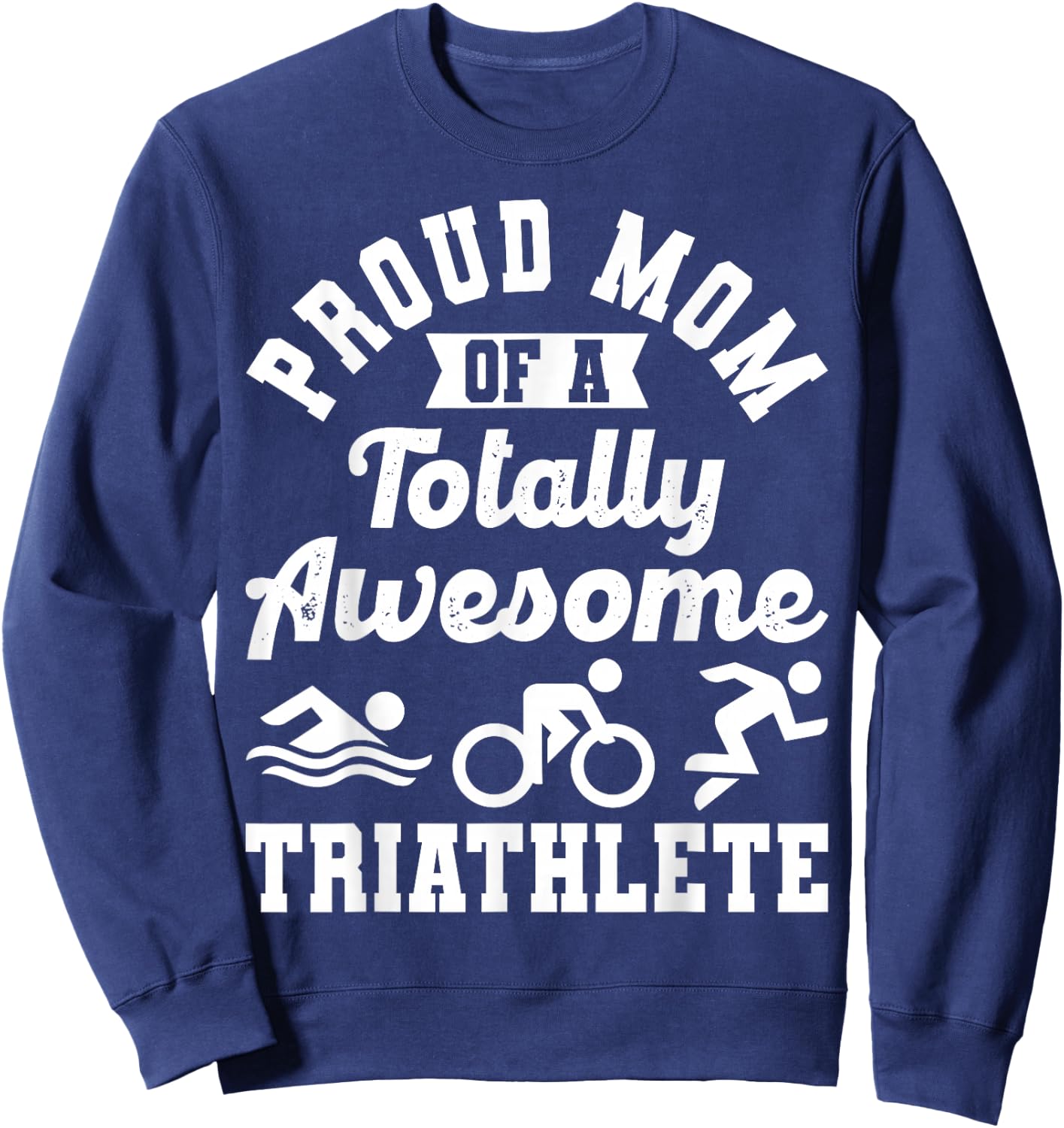 Triathlete Supporter Mom Gift Triathlon Run Swim Bike Cycle Sweatshirt - Sweatshirt | Navy