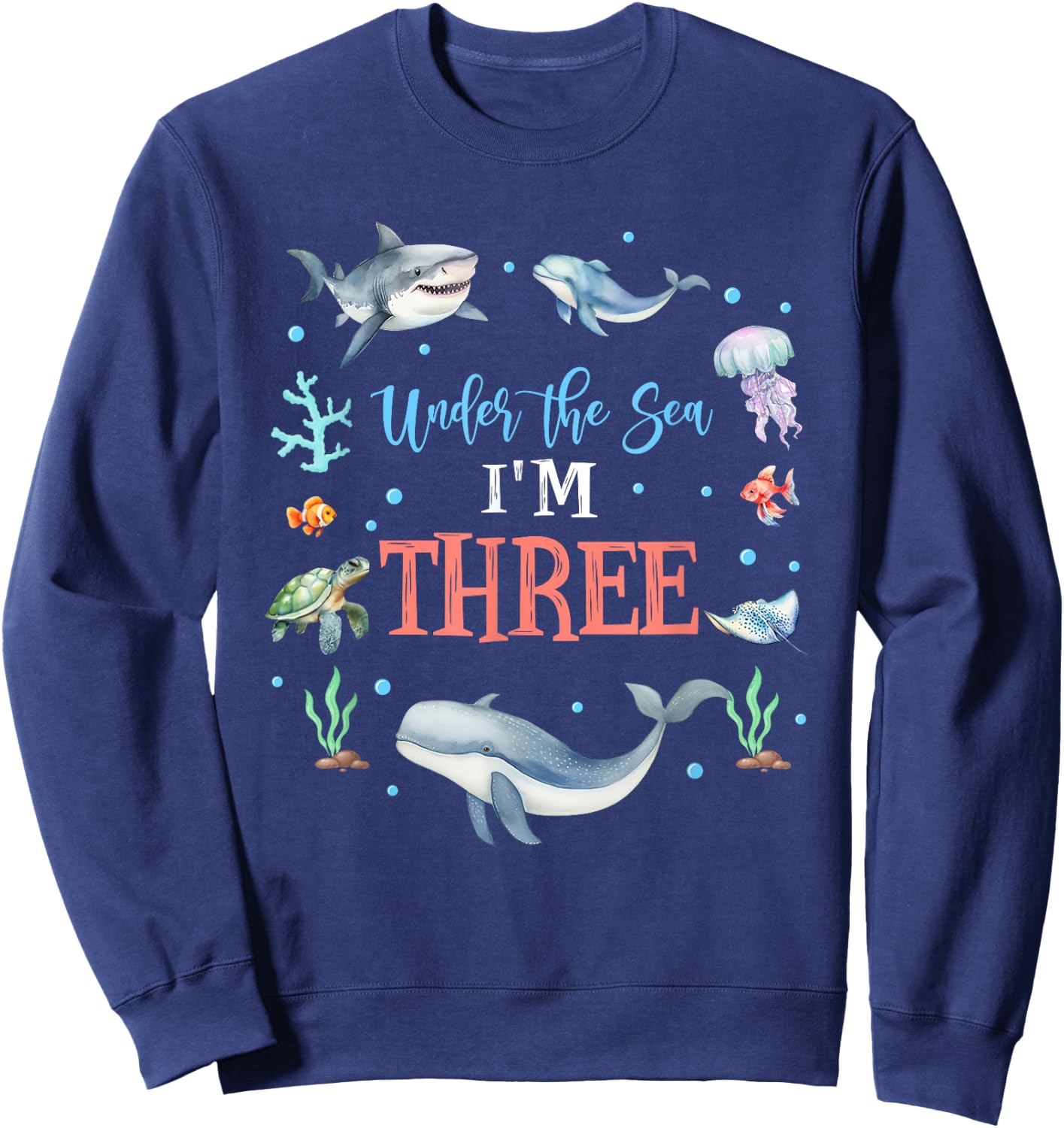 Under The Sea I'm 3 Year Old Ocean Life Whale 3rd Birthday Sweatshirt - Sweatshirt | Navy