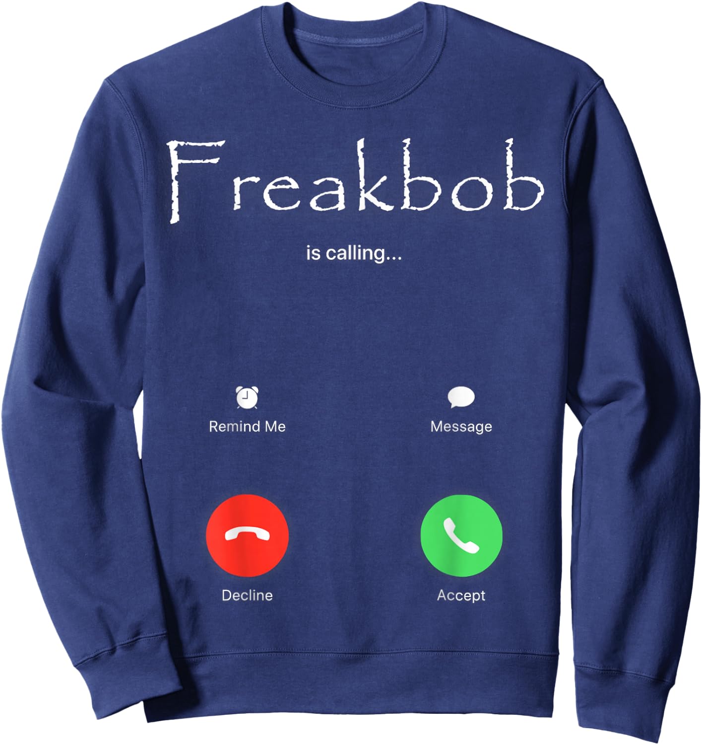 Freakbob is Calling Sweatshirt - Sweatshirt | Navy