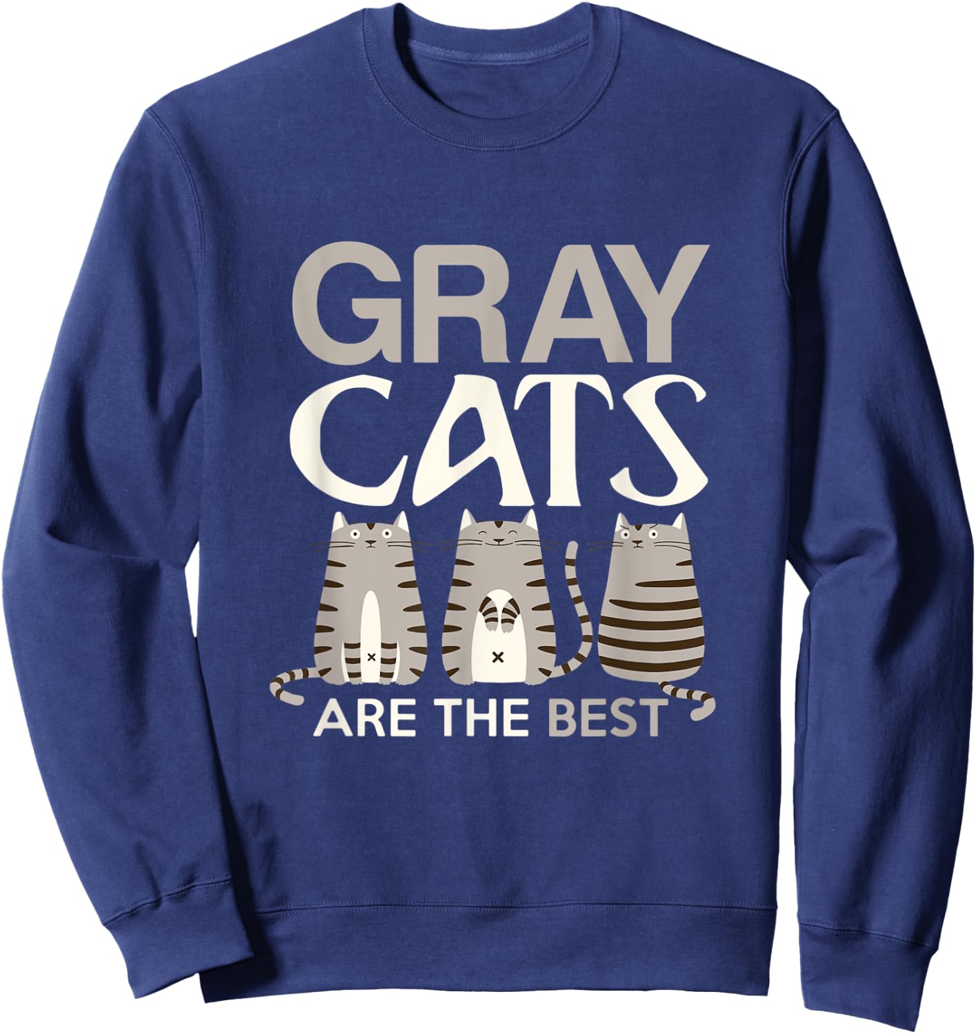 Funny gray Cats are the best cat mom T Shirt Men Women Sweatshirt - Sweatshirt | Navy