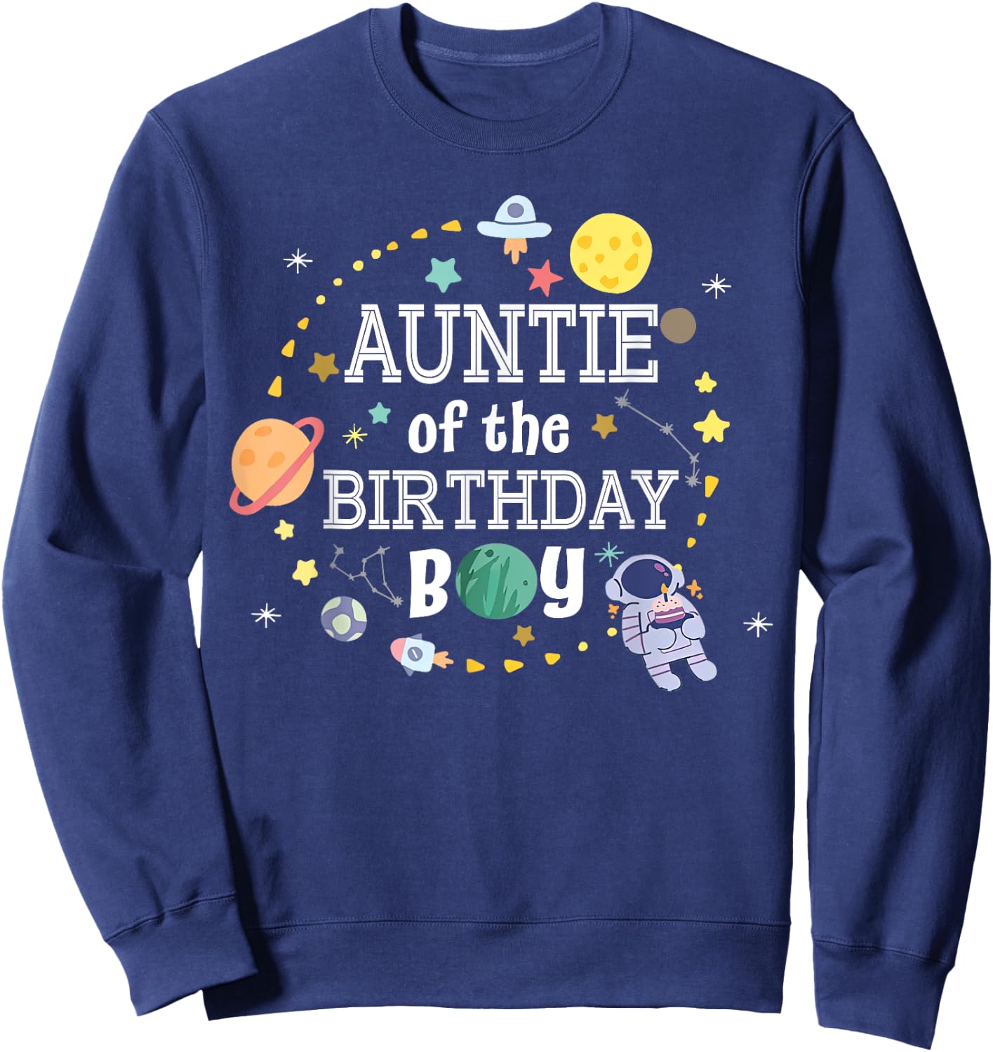 Auntie of The Birthday Boy Space Astronaut Birthday Family Sweatshirt - Sweatshirt | Navy