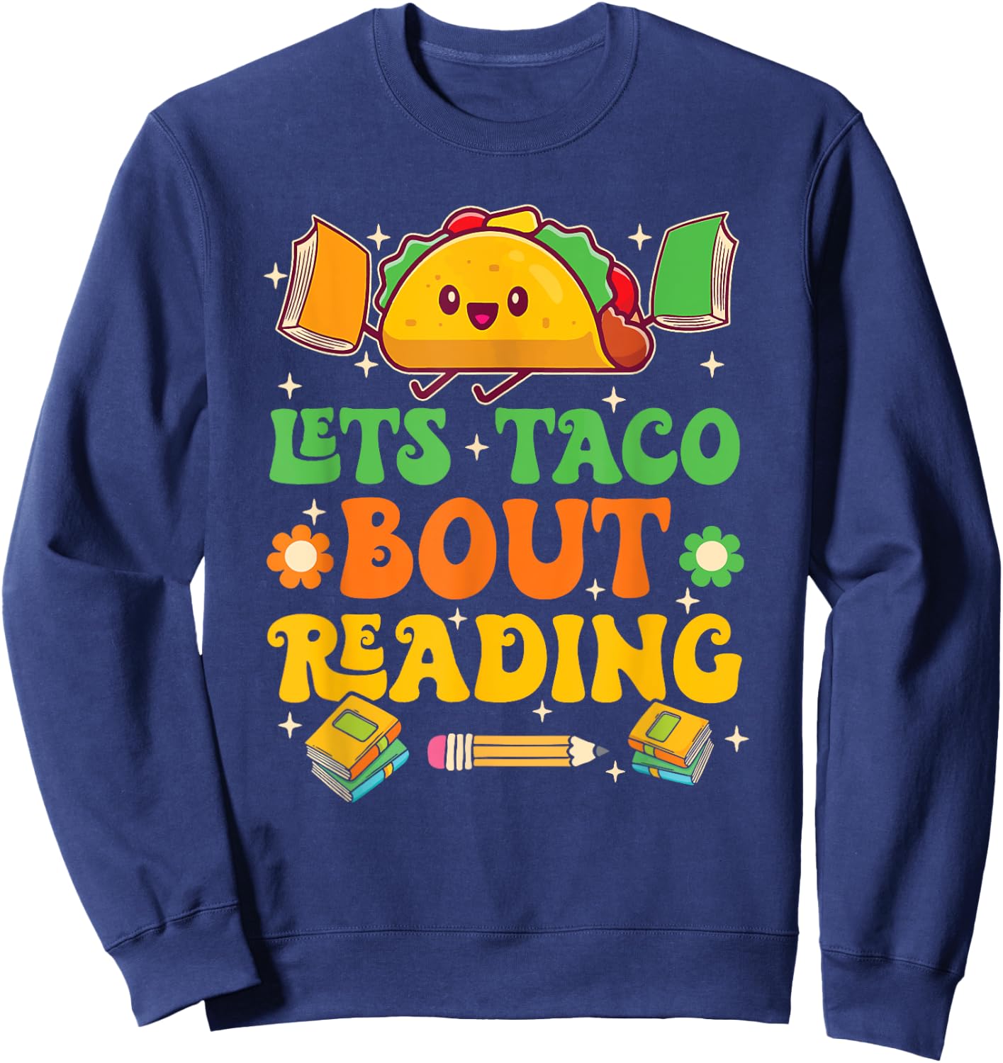 Lets Taco Bout Reading Back To School Science Teacher Groovy Men Women Sweatshirt - Sweatshirt | Navy