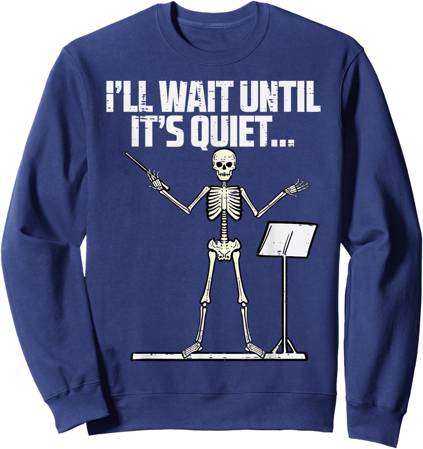 Halloween Music Conductor Wait Until Quiet Costume Men Women Sweatshirt - Sweatshirt | Navy