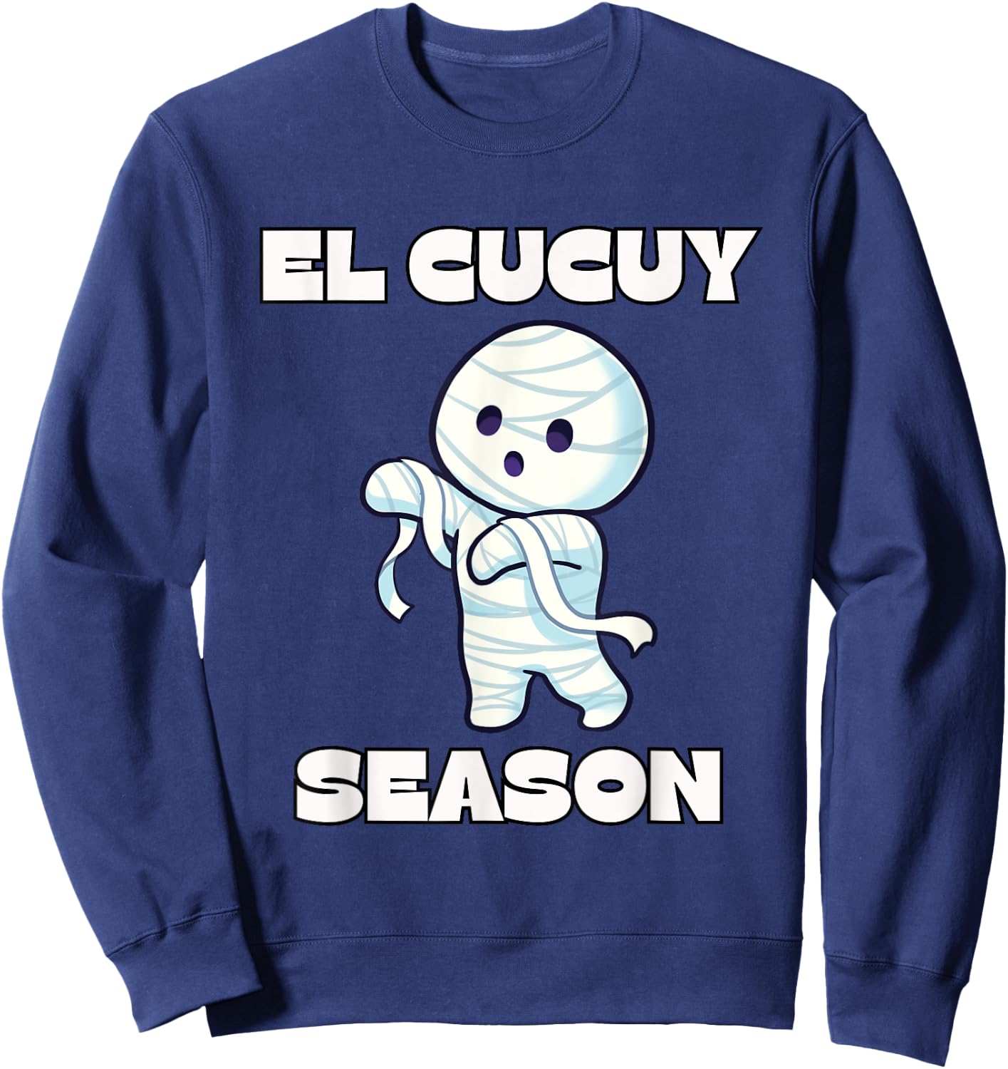 El Cucuy Season - Funny Spanish Halloween Mexican Mummy Sweatshirt - Sweatshirt | Navy