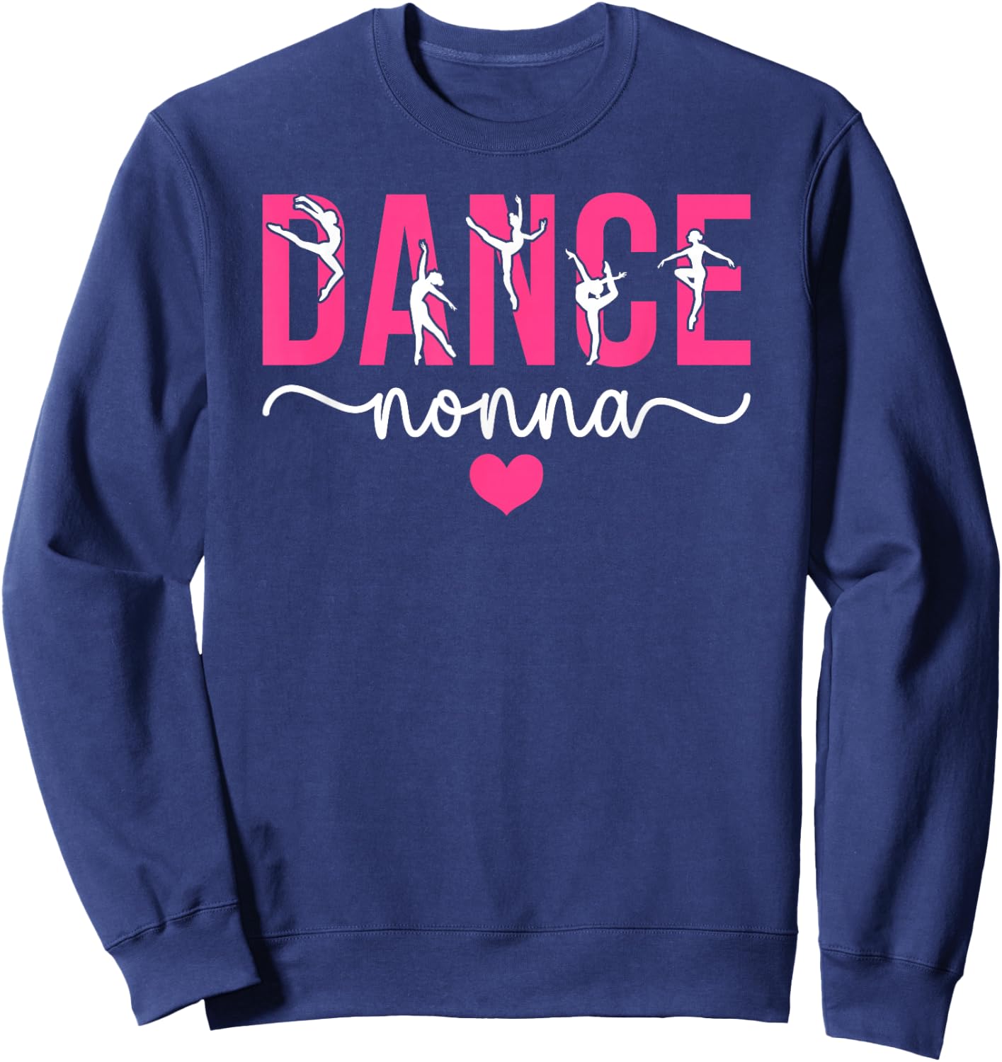 Dance Nonna Of A Dancer Nonna Dancing Nonna Grandma Sweatshirt - Sweatshirt | Navy