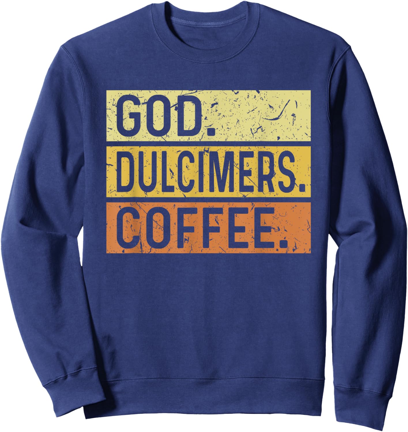 God Dulcimers Coffee Jesus Musician Mountain Dulcimer Sweatshirt - Sweatshirt | Navy