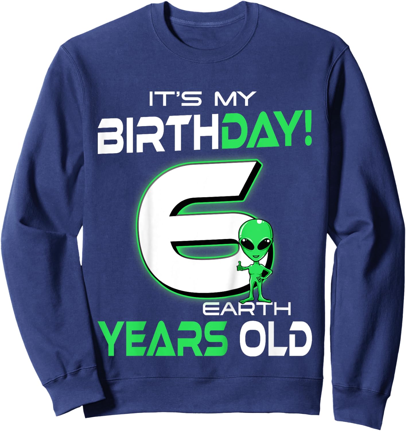 Cute Alien 6th Birthday Six Years Old Sweatshirt - Sweatshirt | Navy