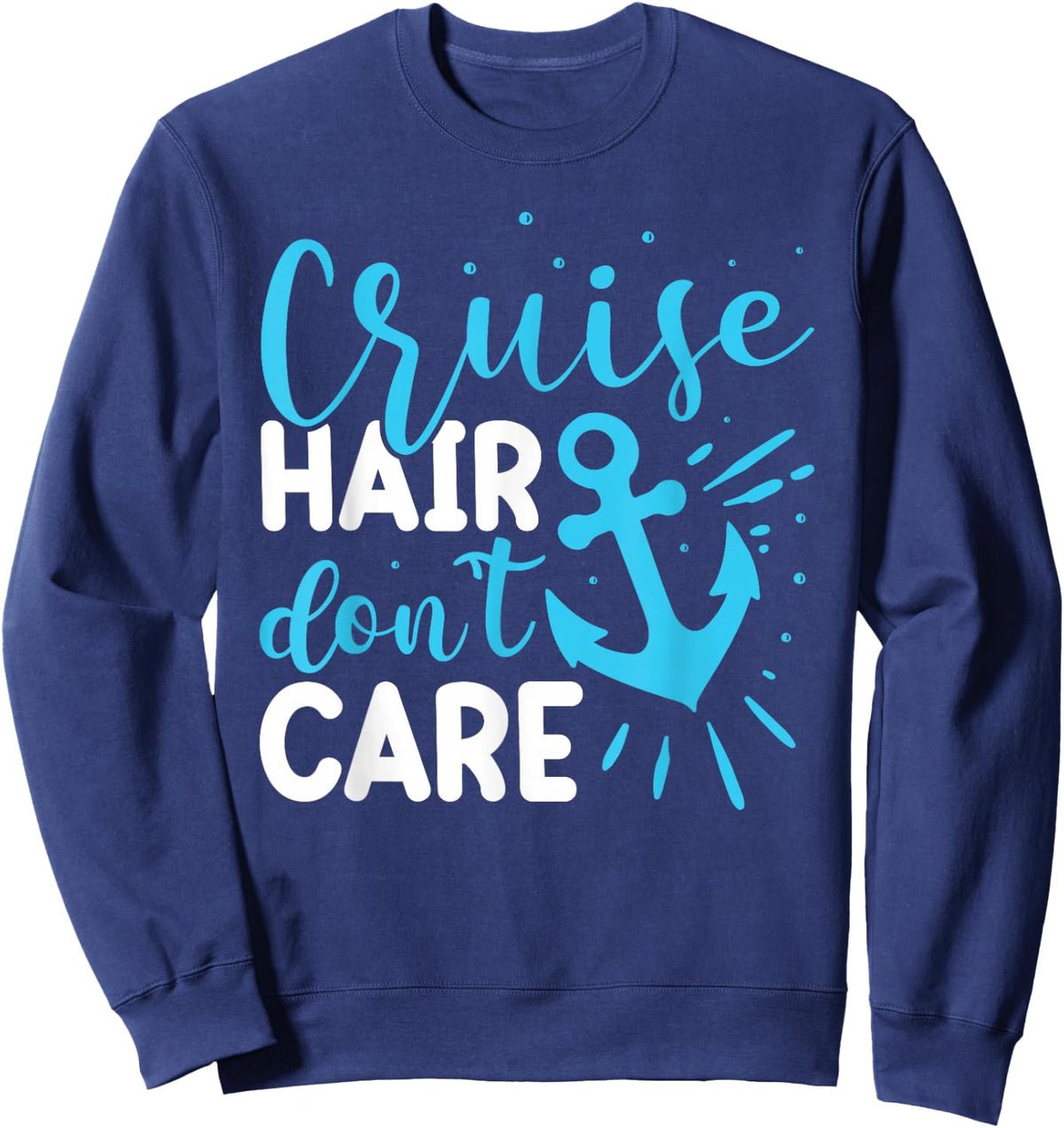 Cruise Hair Dont Care Shirt Cute Couple Cruise Funny Cruise Sweatshirt - Sweatshirt | Navy