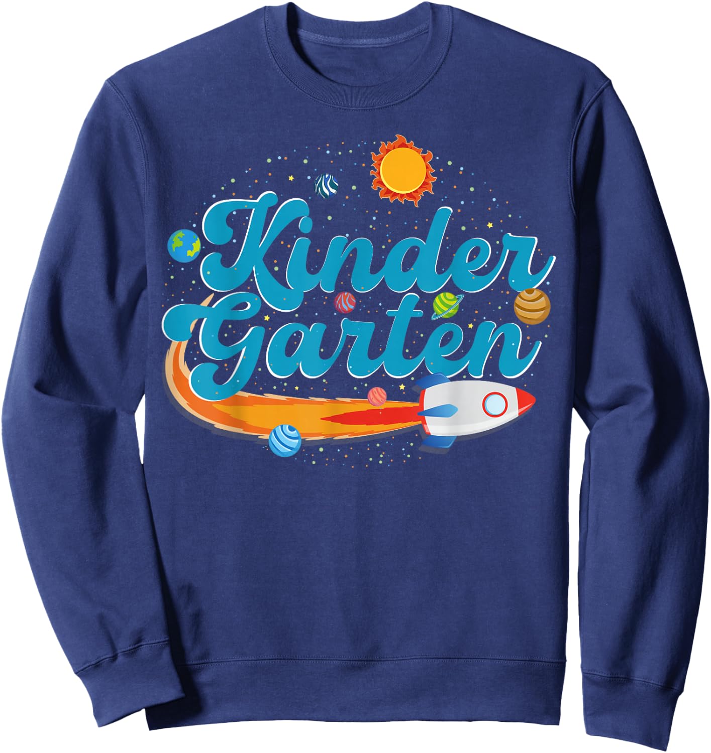 Kindergarten Teacher Outer Space Rocket Solar System Sun Sweatshirt - Sweatshirt | Navy