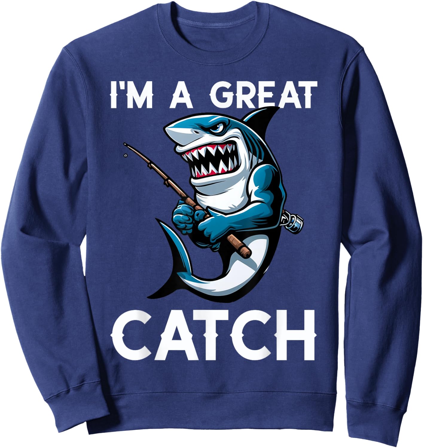 Cool Shark I'm A Great Catch Beach Funny Shark Men Women Kids Sweatshirt - Sweatshirt | Navy