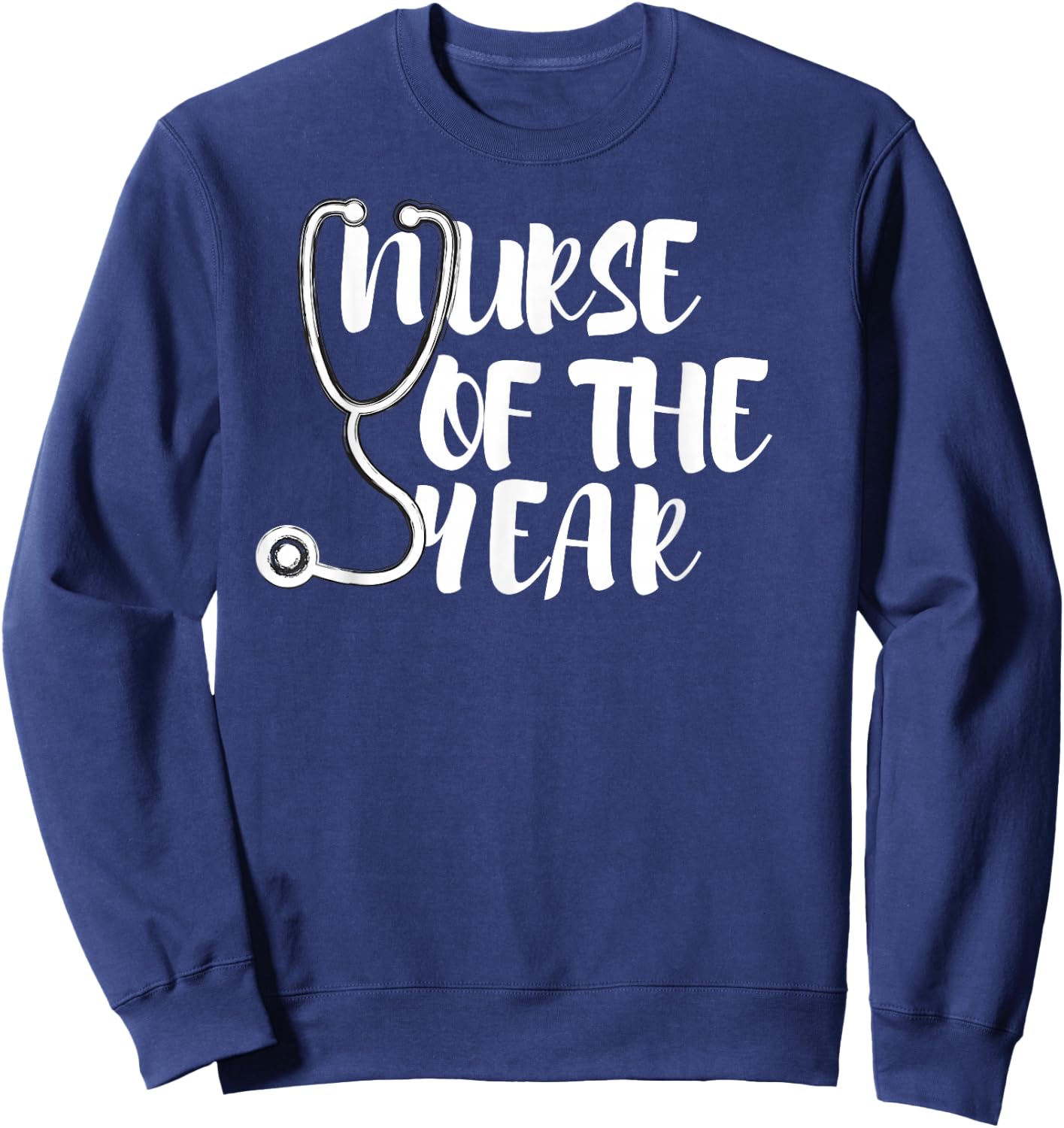 Nurse of the Year , Nurse shirt Sweatshirt - Sweatshirt | Navy