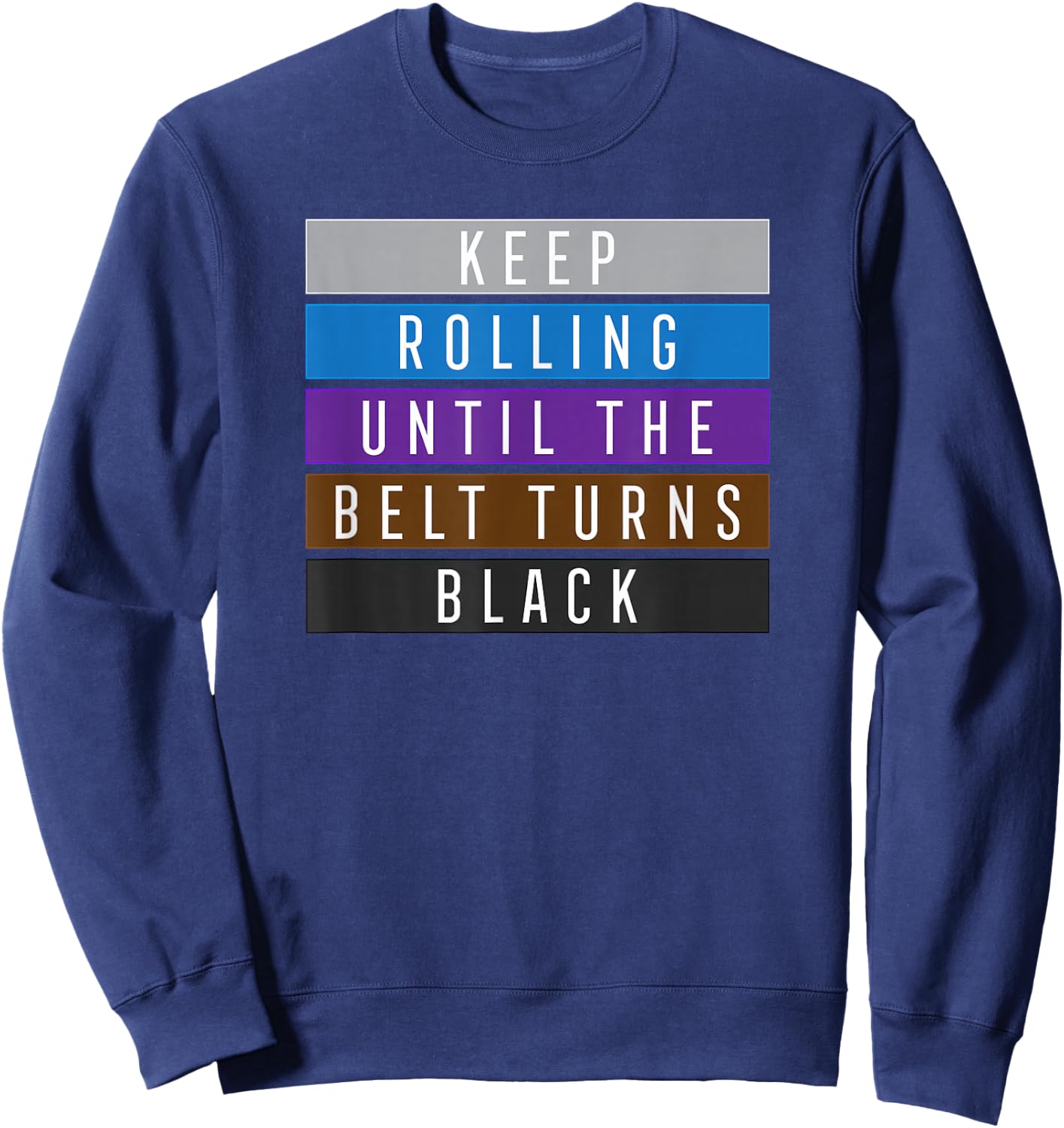 Keep Rolling Jiu Jitsu Shirt for BJJ, Jujitsu Gift Sweatshirt - Sweatshirt | Navy